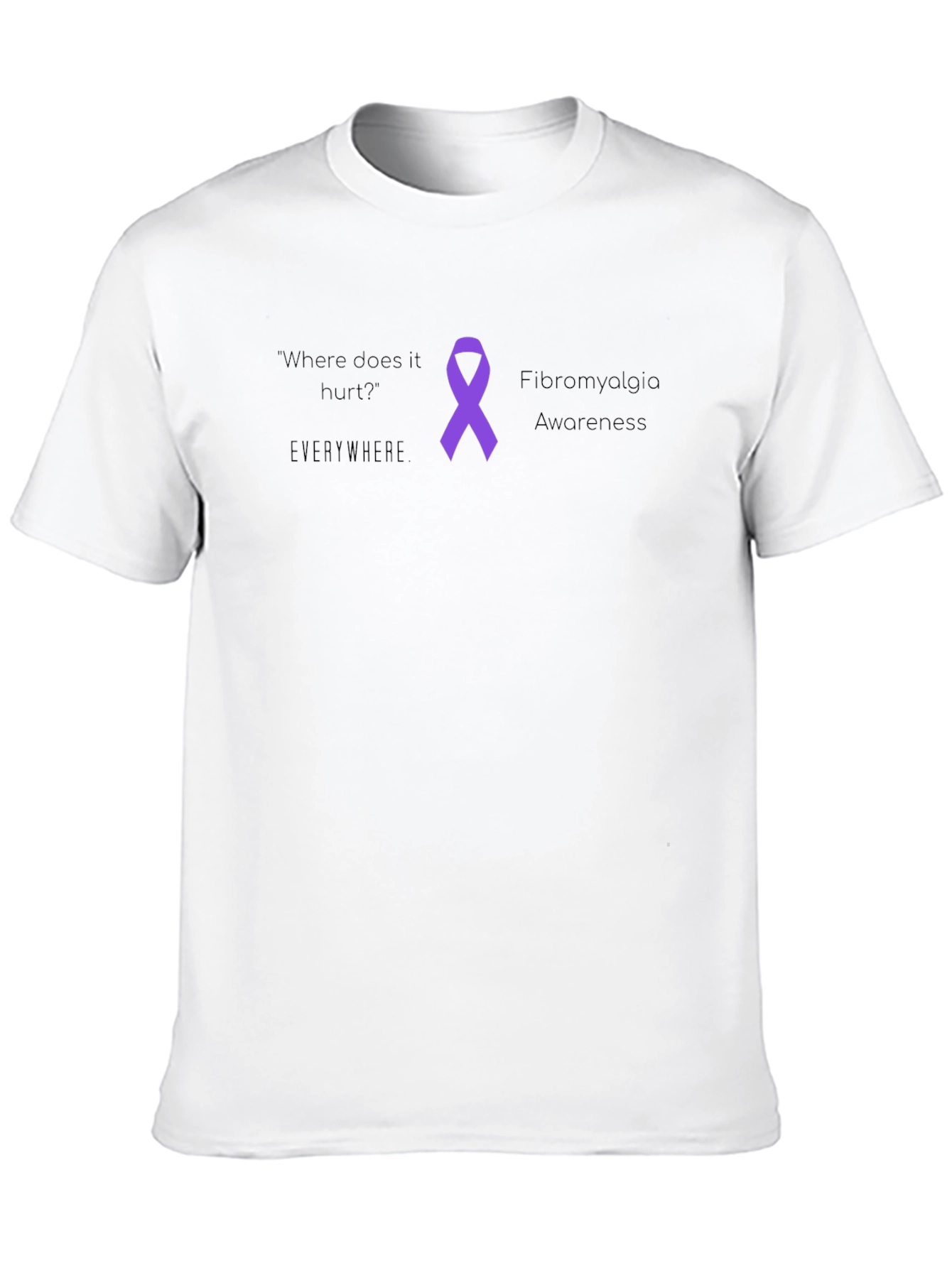 Fibromyalgia Awareness T-Shirt - Where Does it Hurt? Everywhere