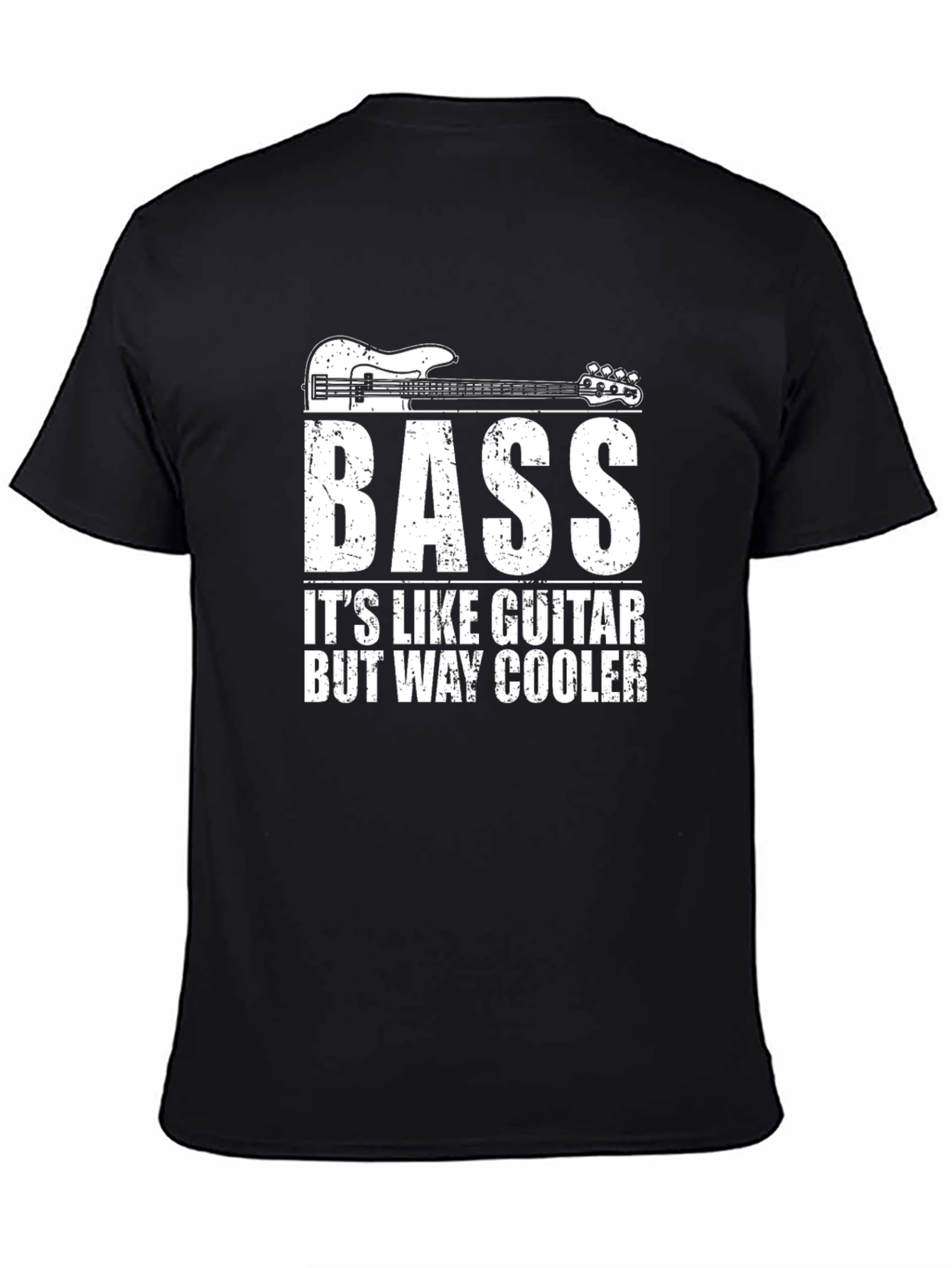 Bass Guitar T-Shirt: Its Like Guitar But Way Cooler!