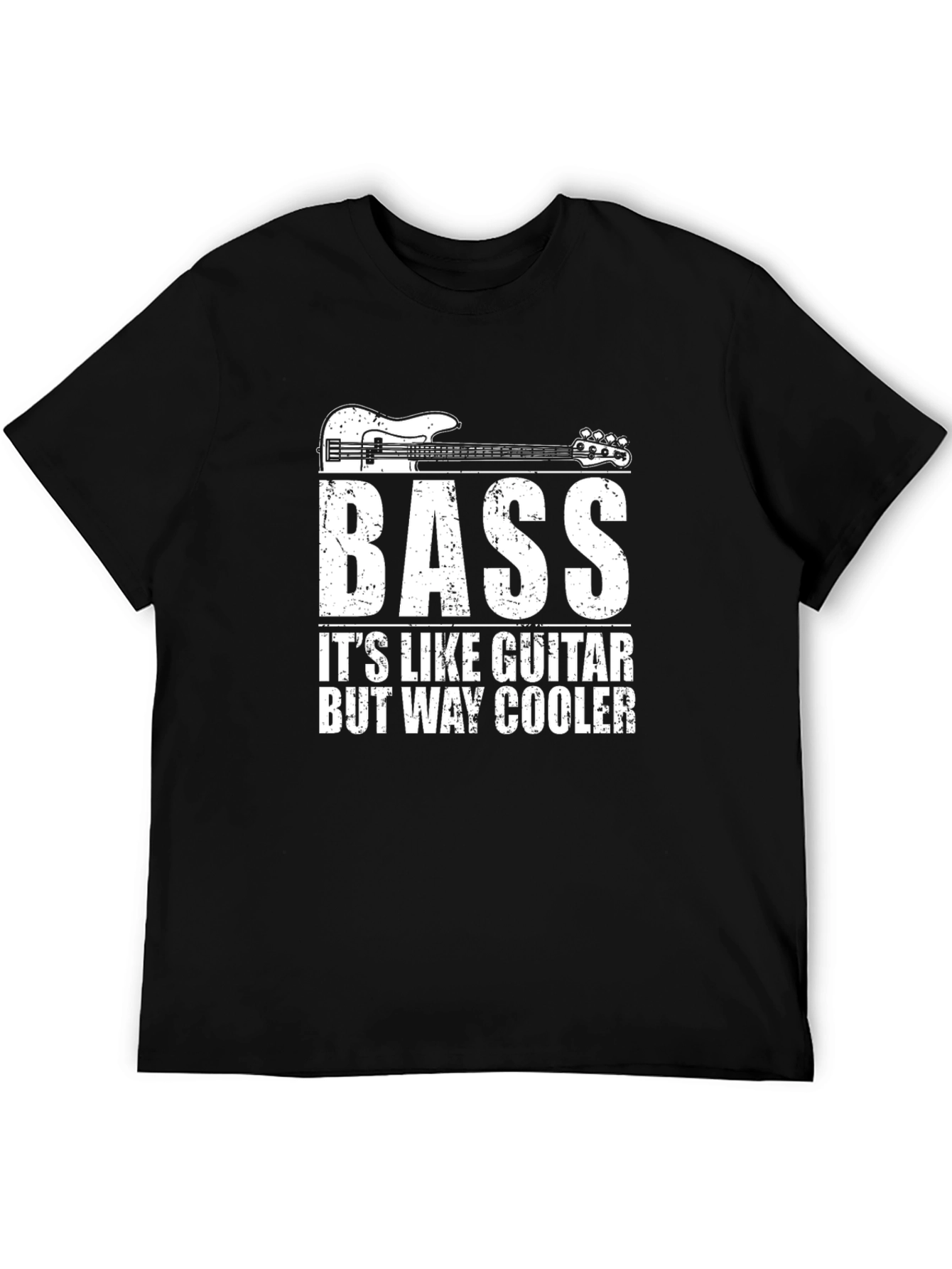 Bass Guitar T-Shirt: Its Like Guitar But Way Cooler!