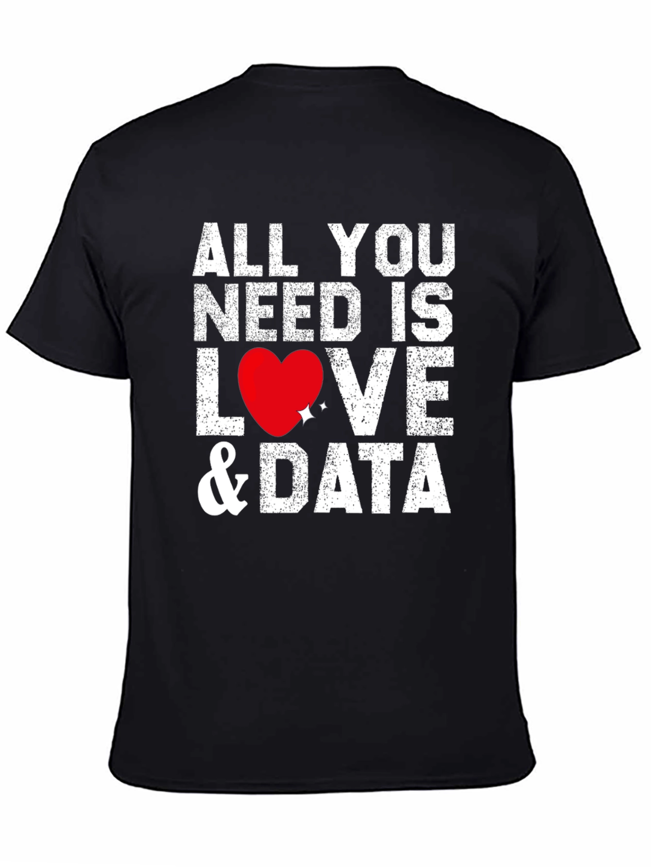 All You Need Is Love & Data T-Shirt