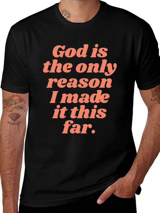 God is the Only Reason Graphic Tee