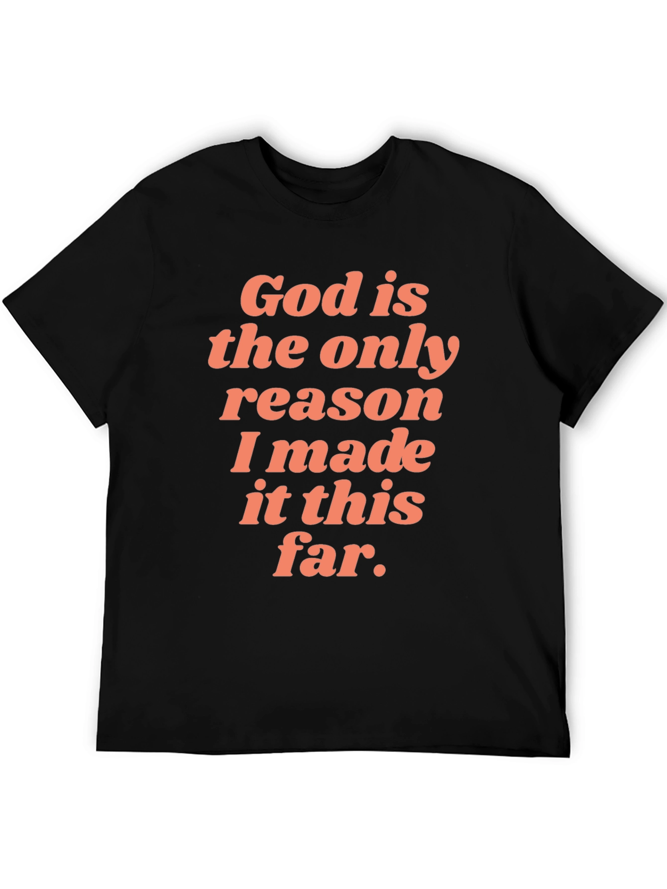 God is the Only Reason Graphic Tee