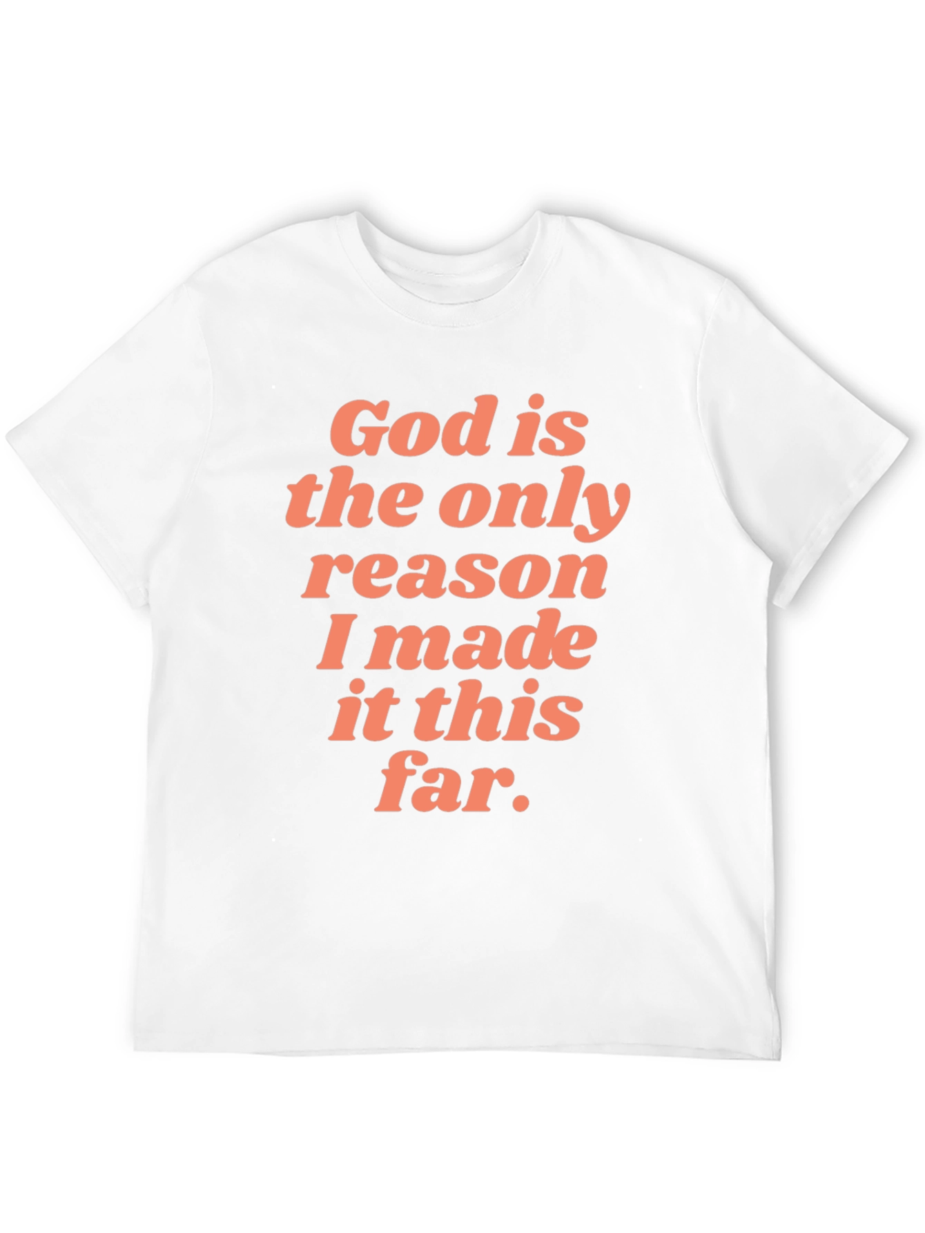 God is the Only Reason Graphic Tee