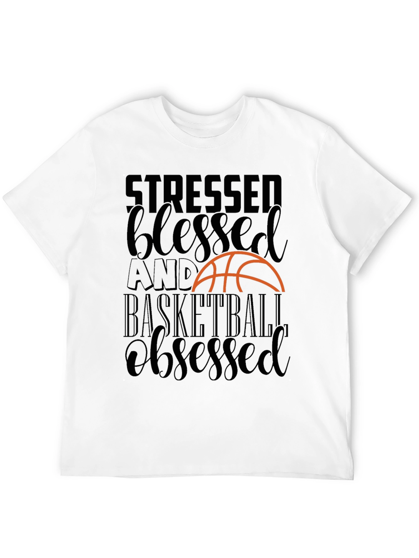 Stressed Blessed Basketball Obsessed Tee