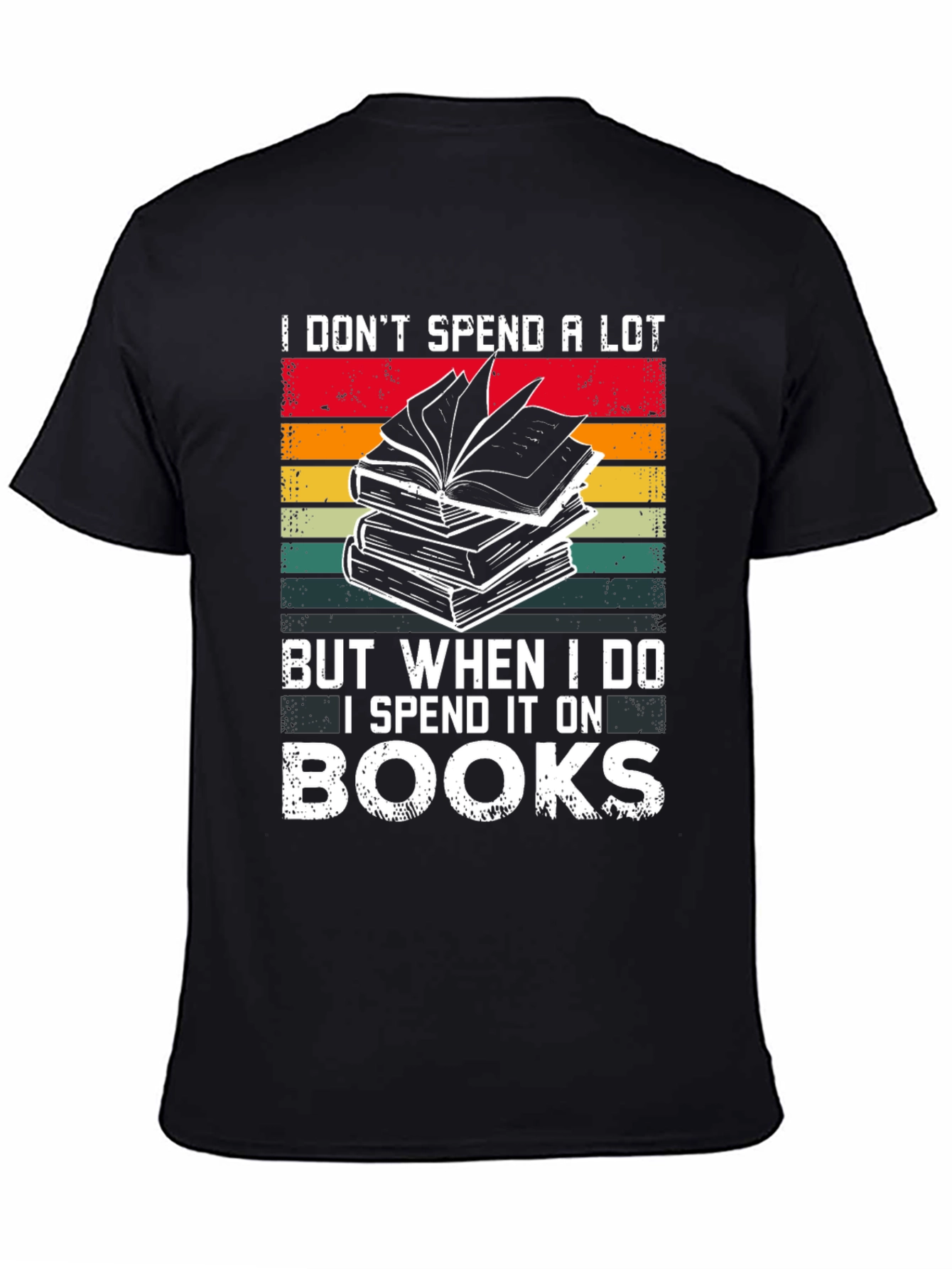 Book Lover T-Shirt - I Spend It On Books