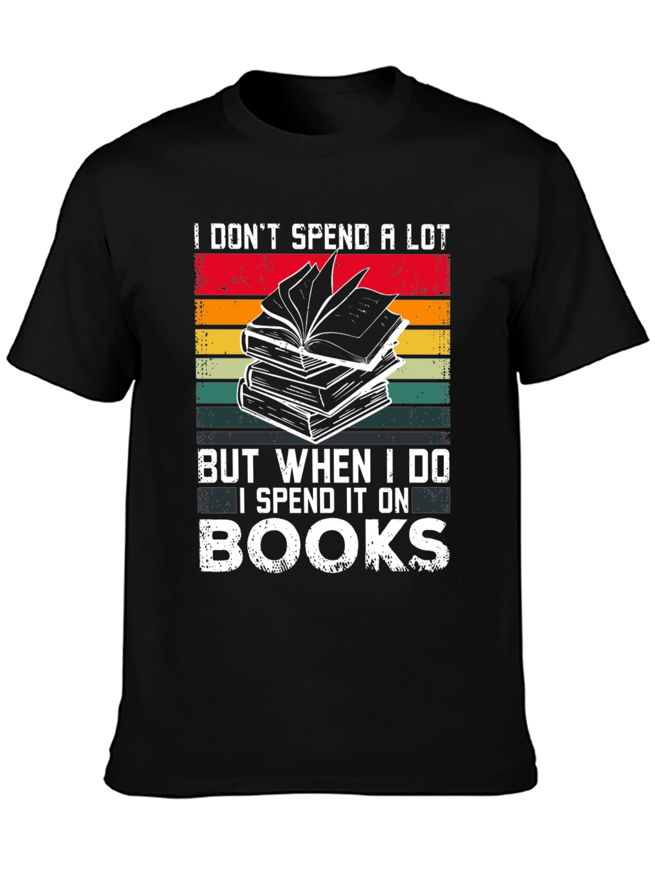 Book Lover T-Shirt - I Spend It On Books