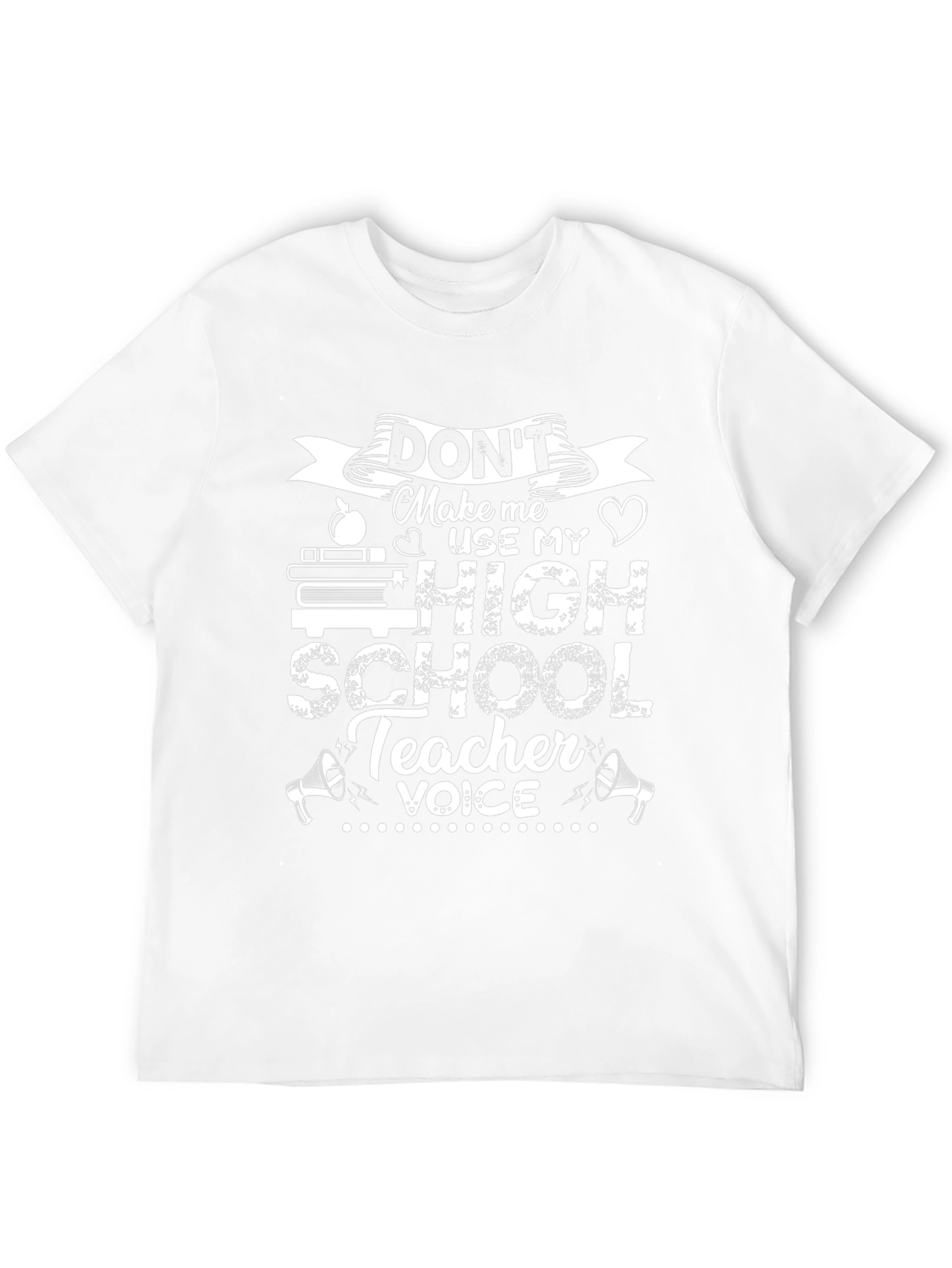 High School Teacher Voice T-Shirt