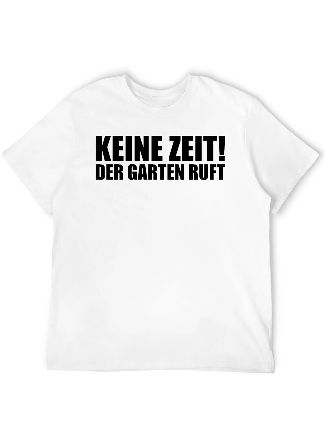 Keine Zeit! Garden Calls T-Shirt