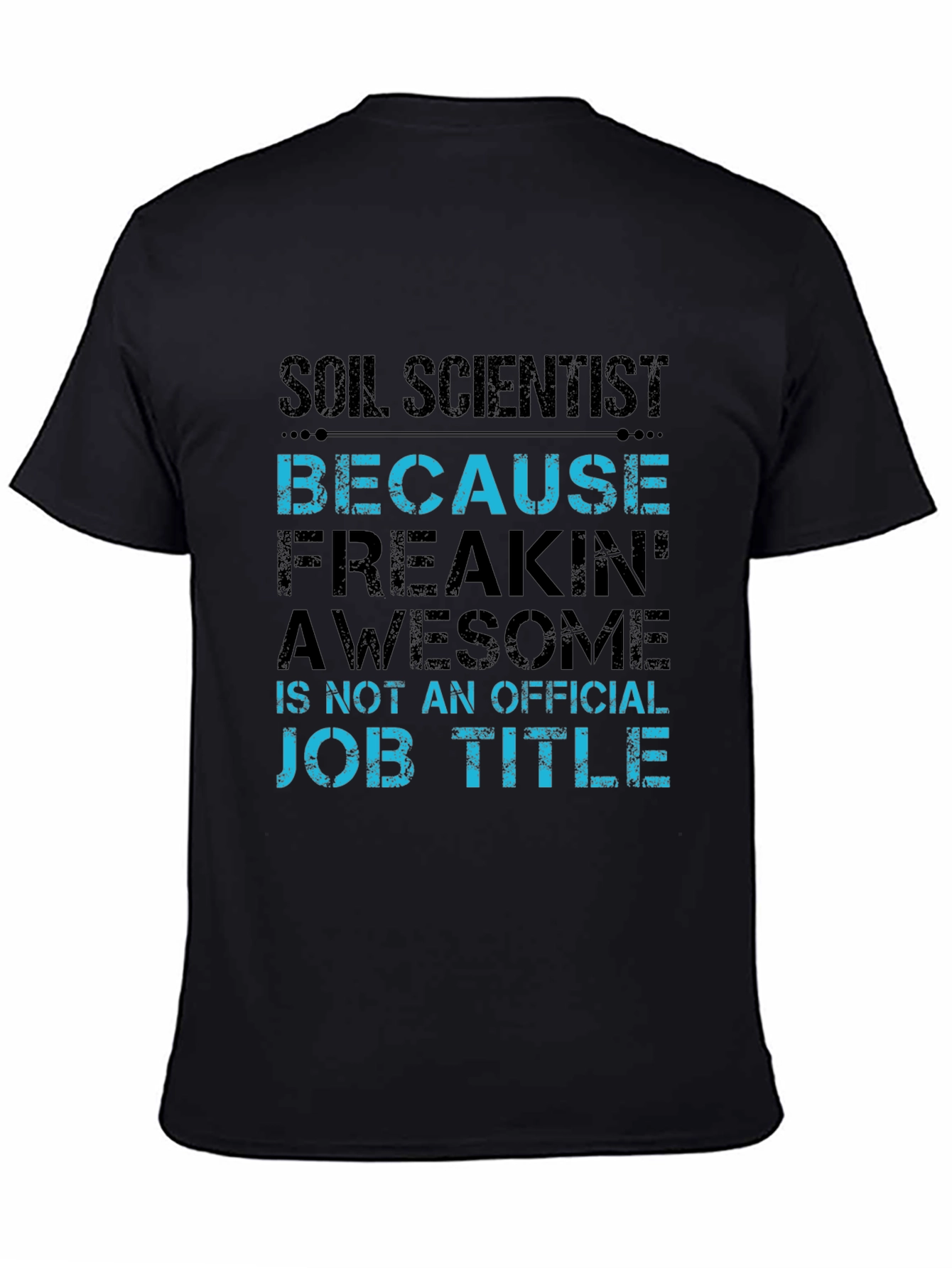 Soil Scientist T-Shirt Funny Job Title Tee