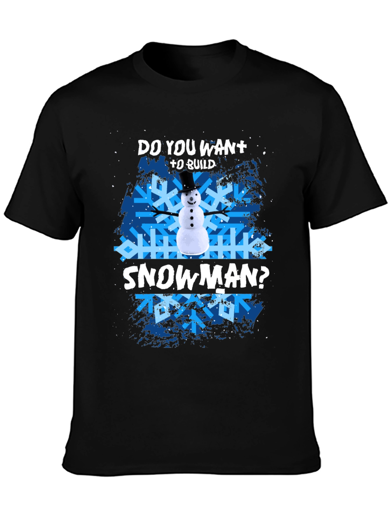 Do You Want To Build A Snowman? T-Shirt