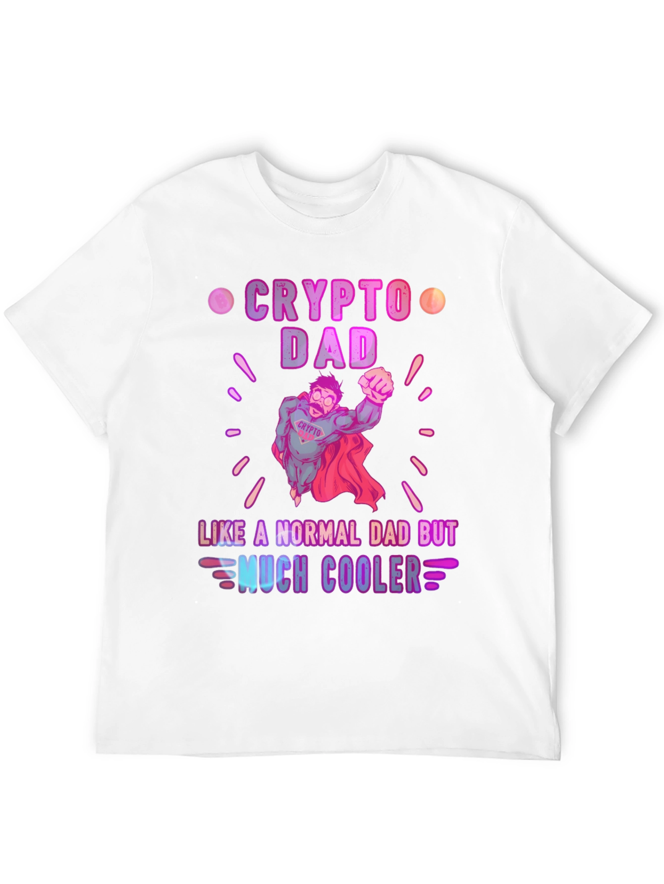 Crypto Dad T-Shirt - Much Cooler Fathers Day Gift