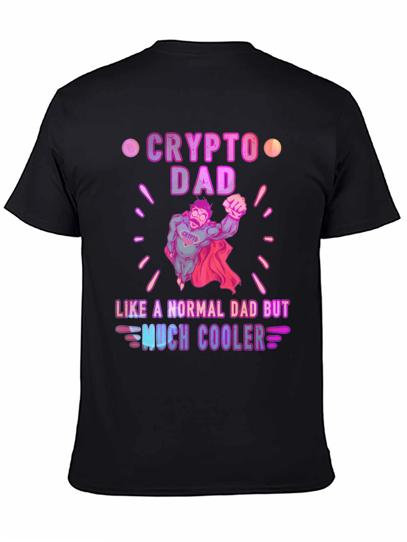 Crypto Dad T-Shirt - Much Cooler Fathers Day Gift