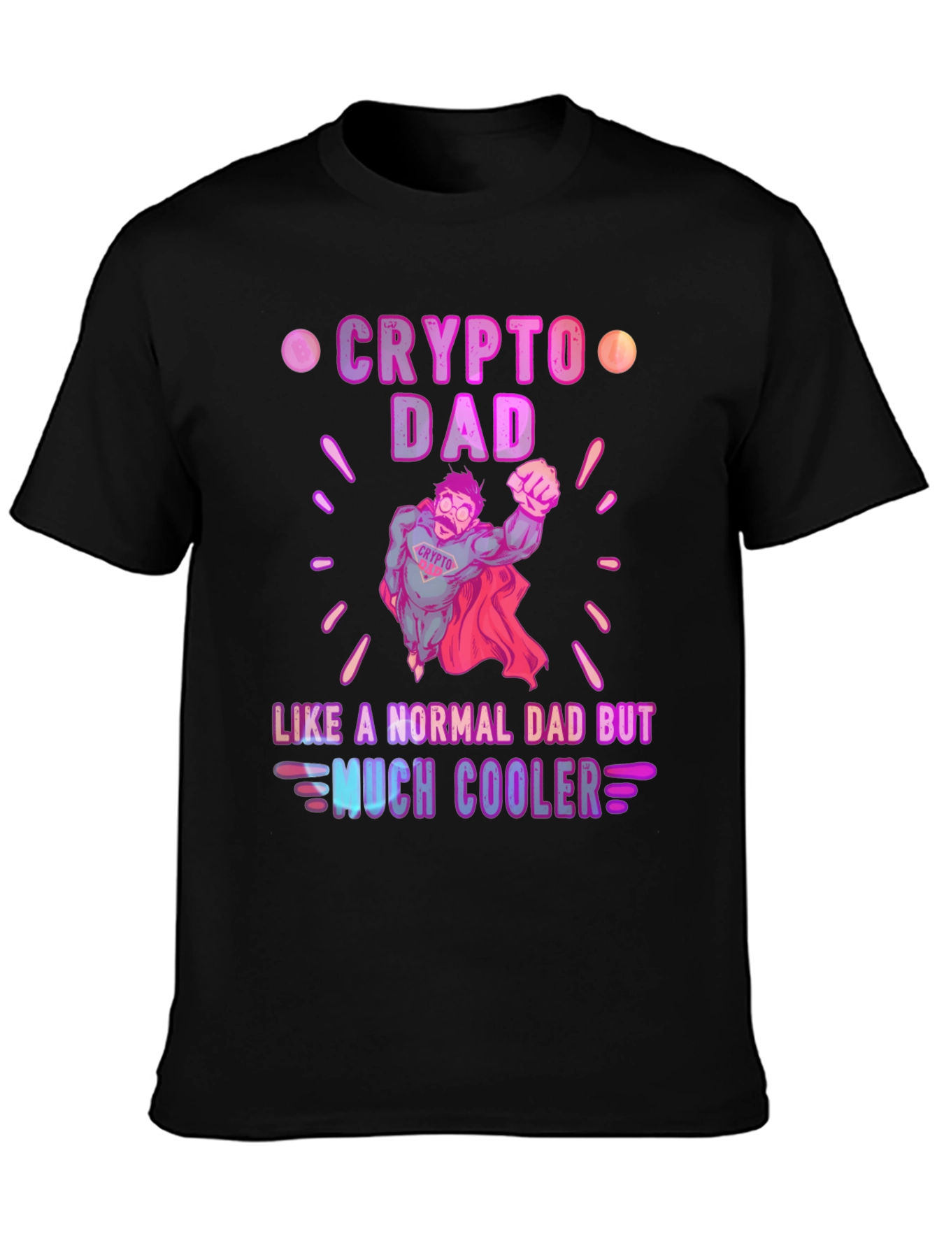 Crypto Dad T-Shirt - Much Cooler Fathers Day Gift