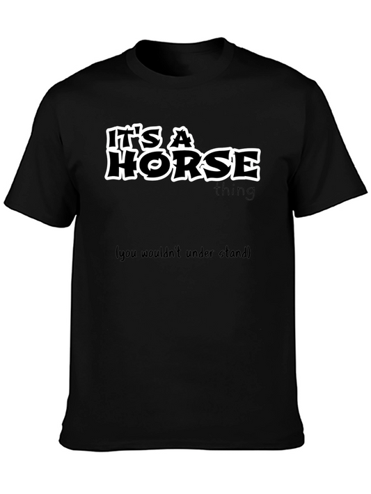 Its a Horse Thing T-Shirt - Funny Equestrian Tee
