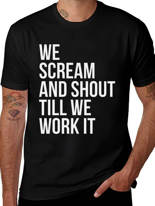 We Scream and Shout T-Shirt