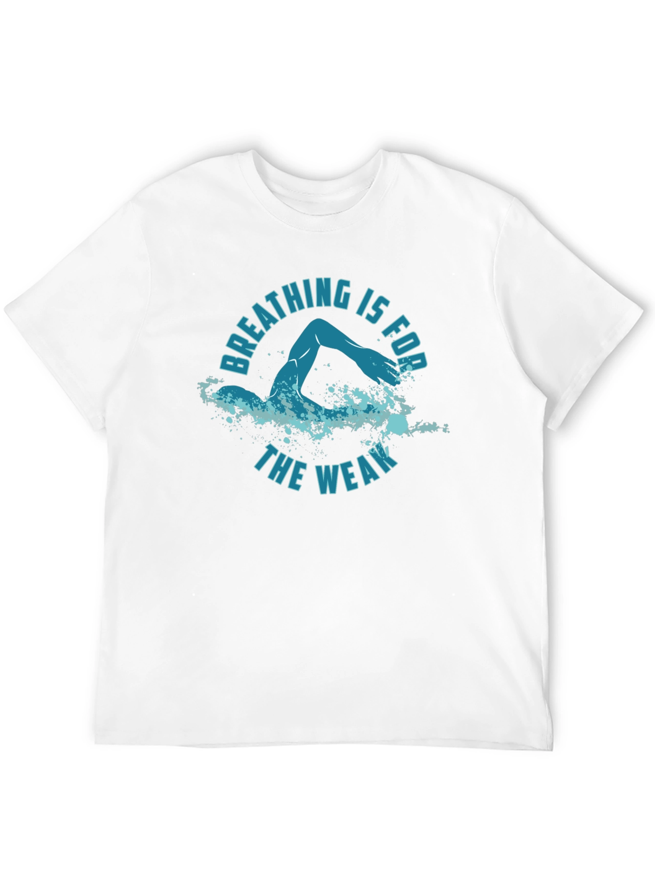 Breathing Is For The Weak Swimmer T-Shirt