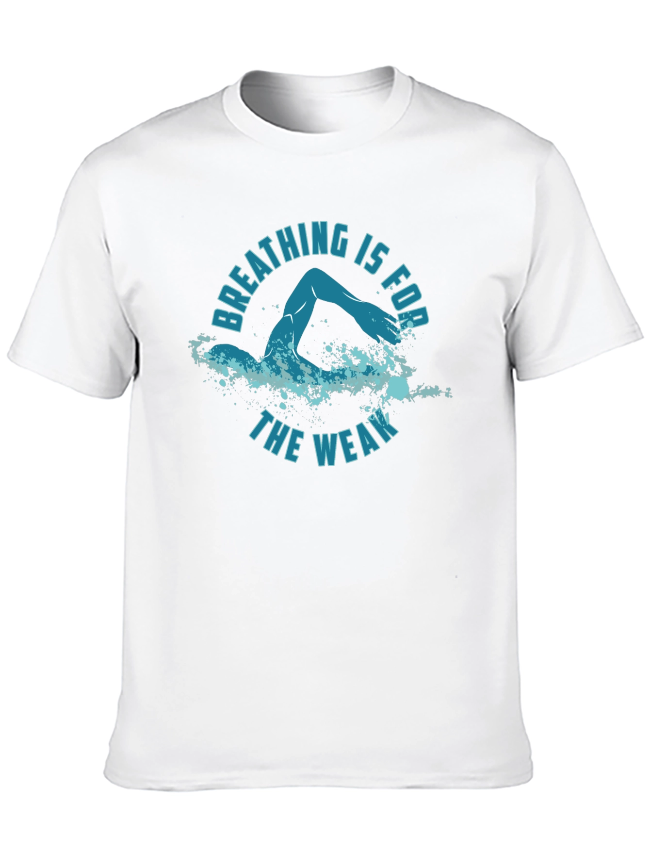 Breathing Is For The Weak Swimmer T-Shirt