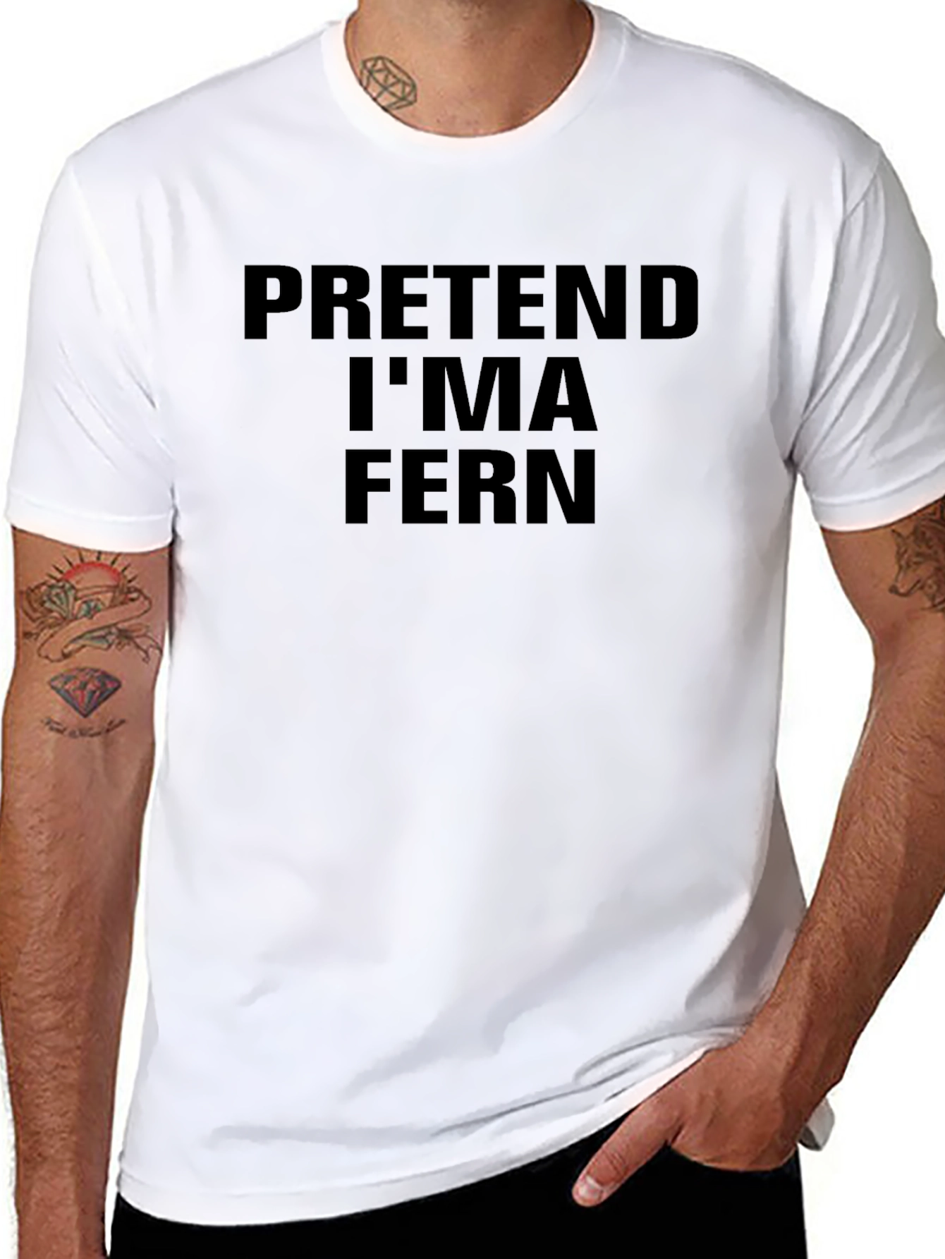 Pretend Im A Fern T-Shirt - Funny Novelty Tee