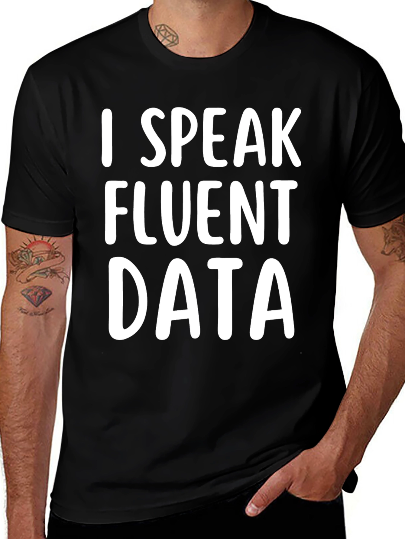 I Speak Fluent Data T-Shirt