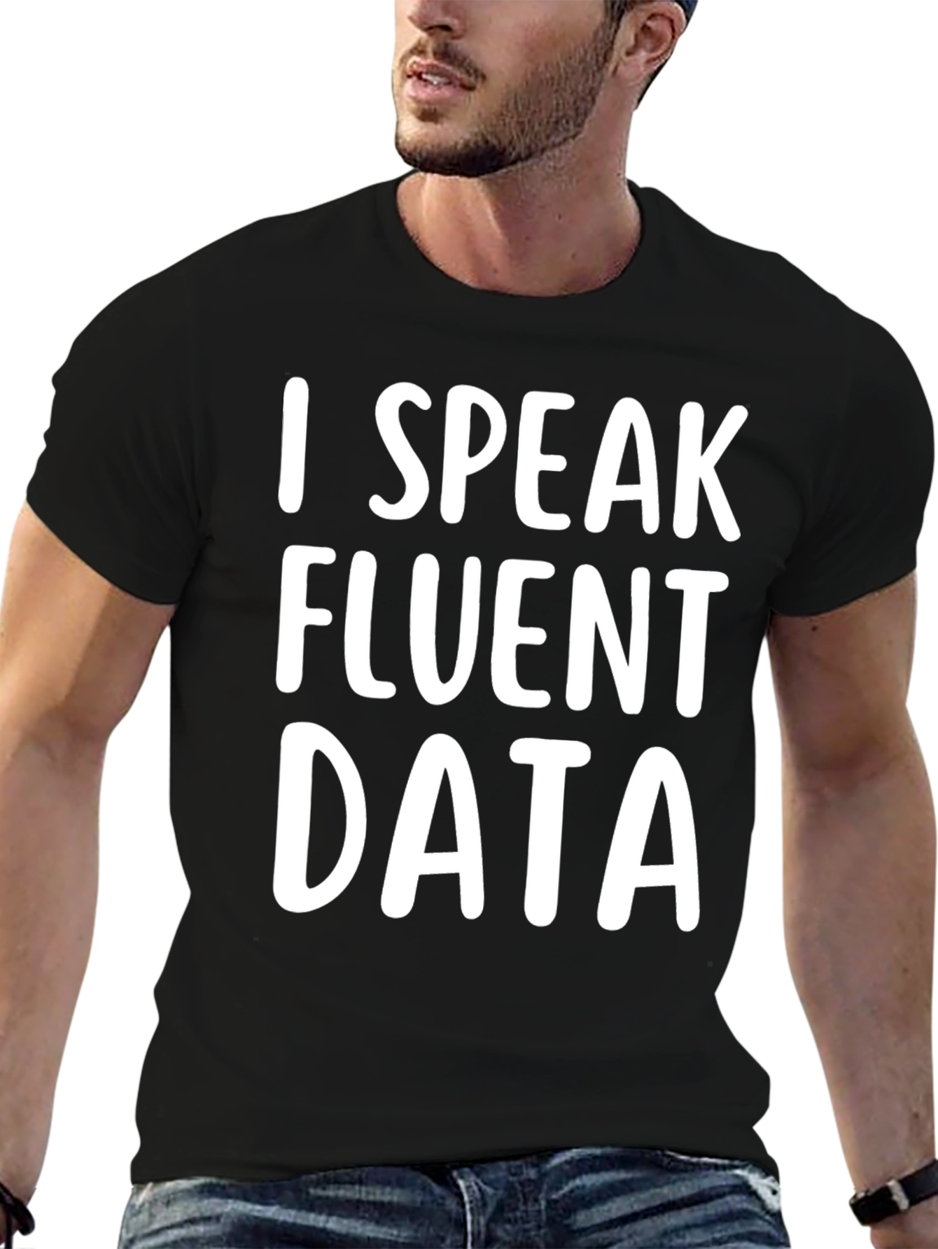 I Speak Fluent Data T-Shirt