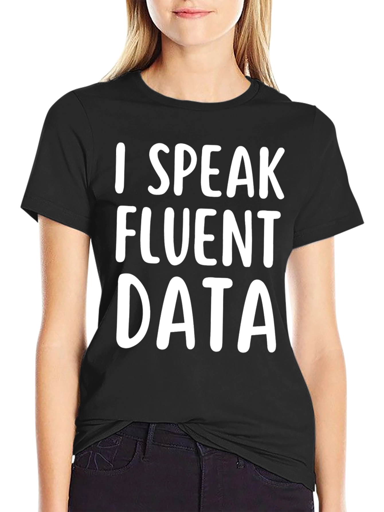 I Speak Fluent Data T-Shirt