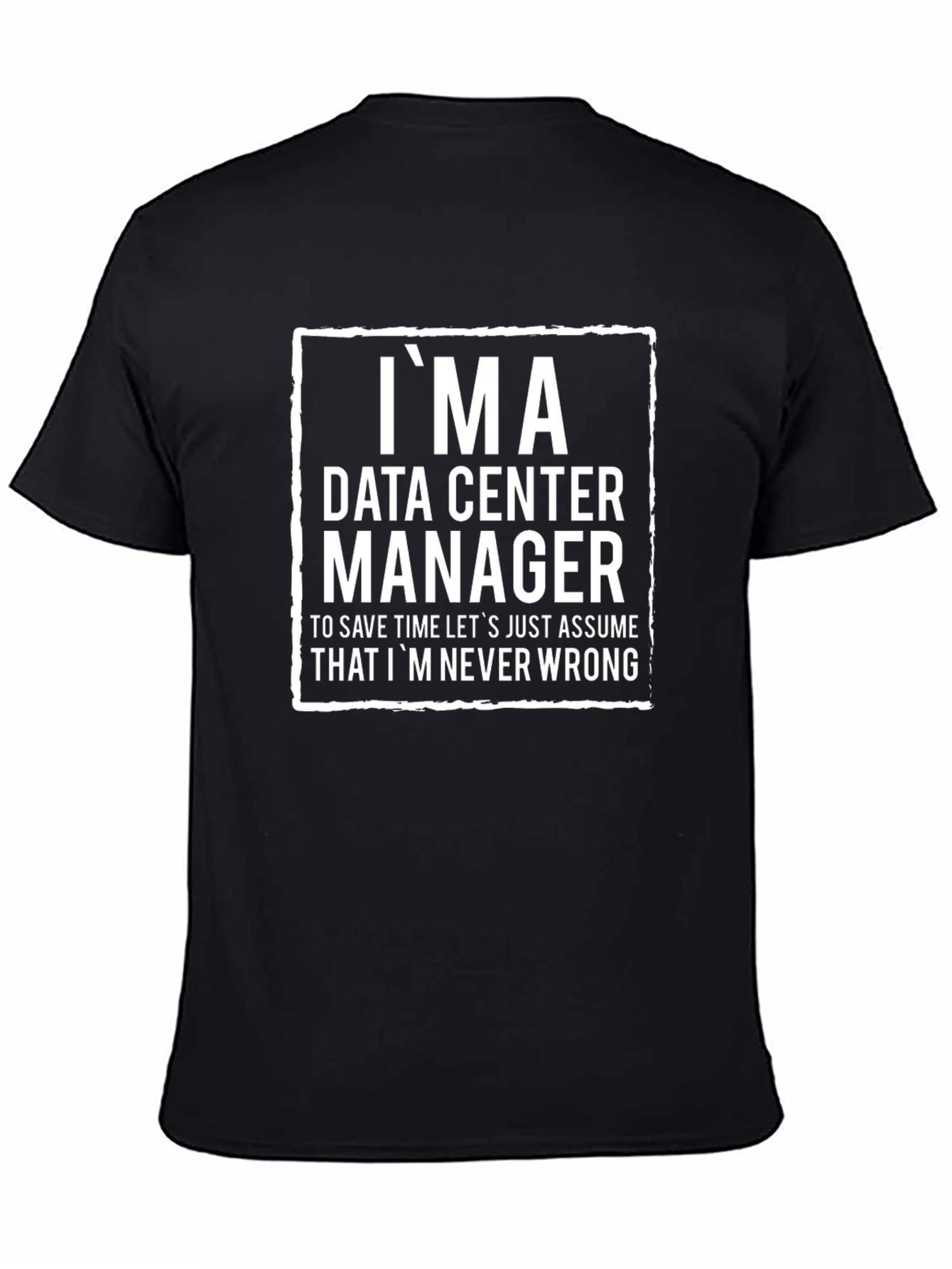 Im a Data Center Manager Novelty T-Shirt