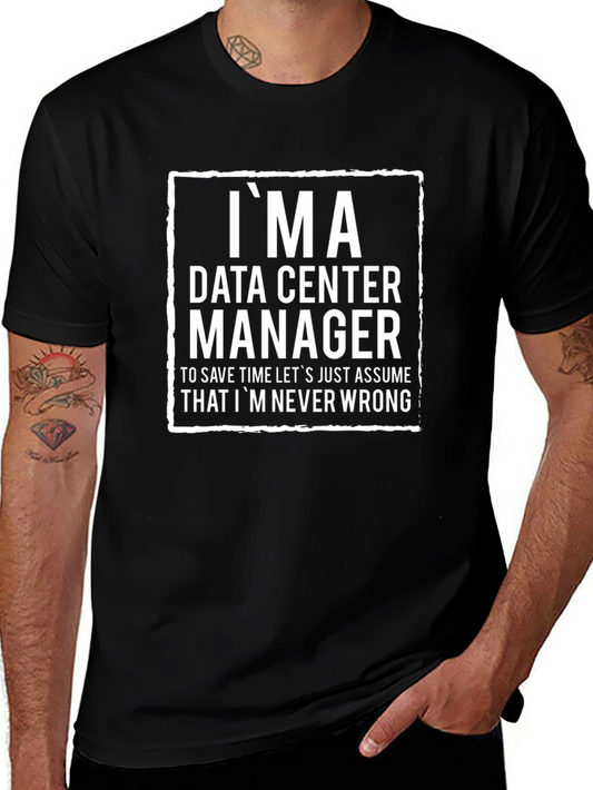 Im a Data Center Manager Novelty T-Shirt