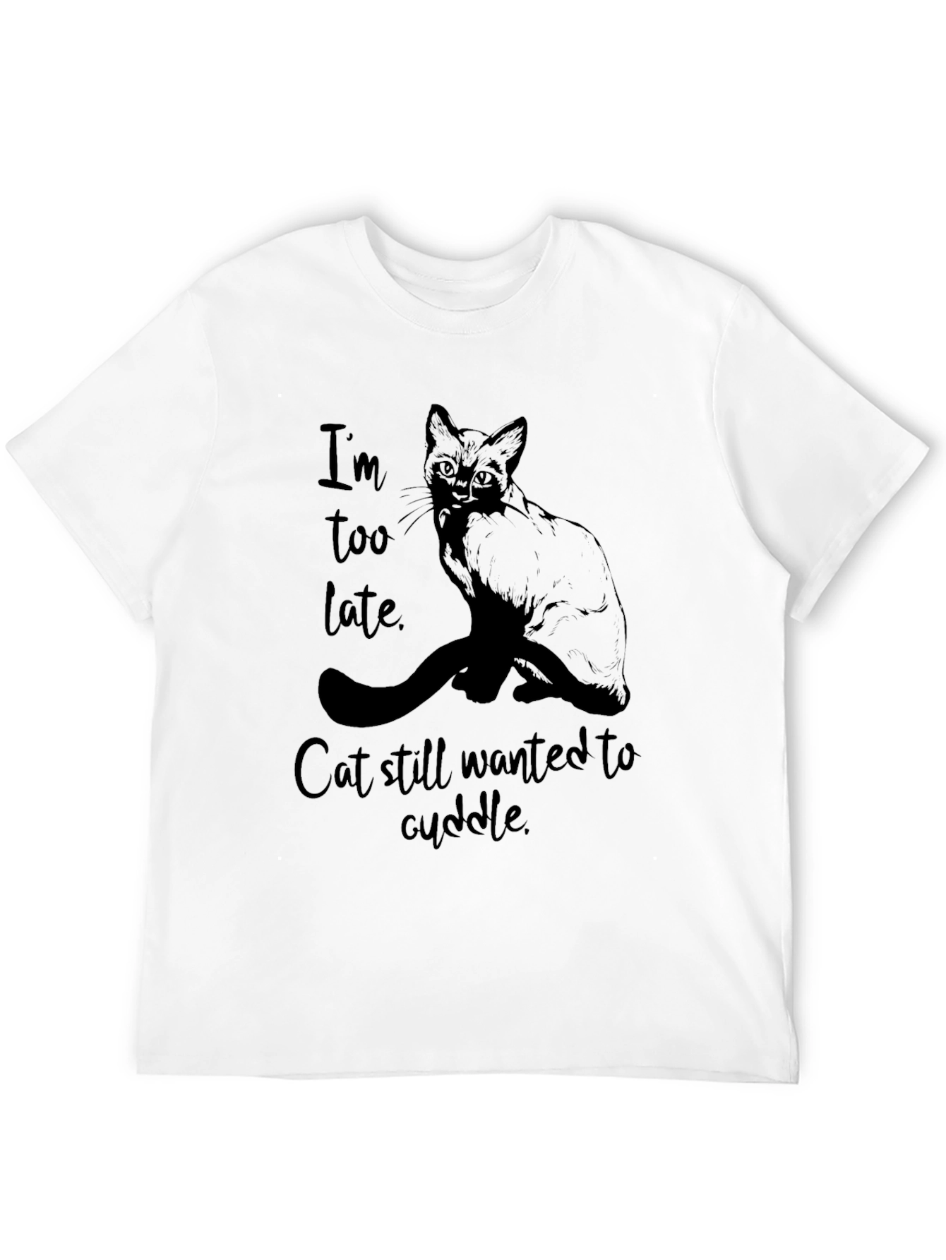Cat Cuddle T-Shirt - Im Too Late