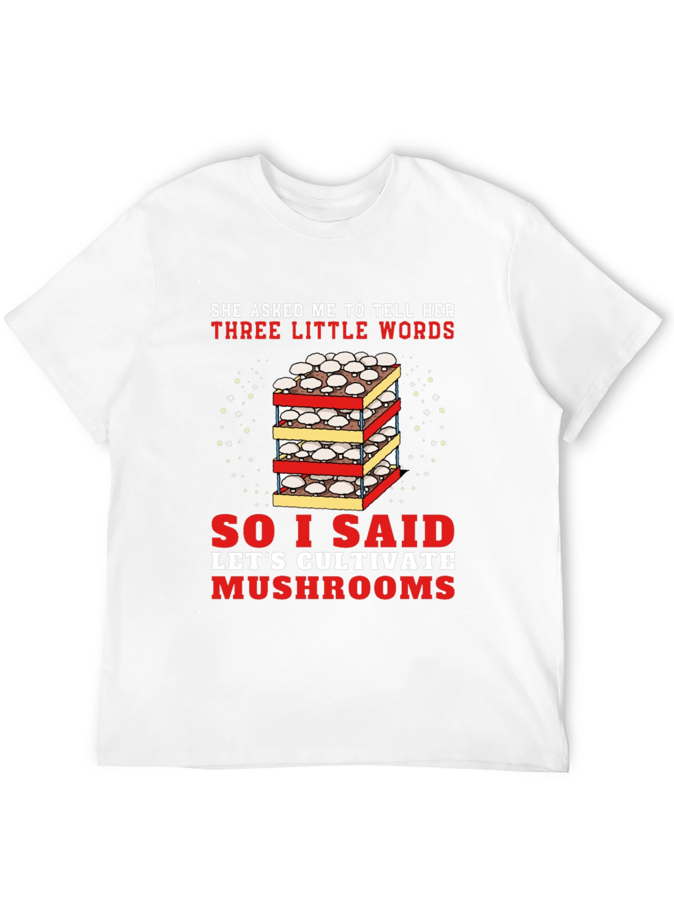 Cultivate Mushrooms Graphic T-Shirt