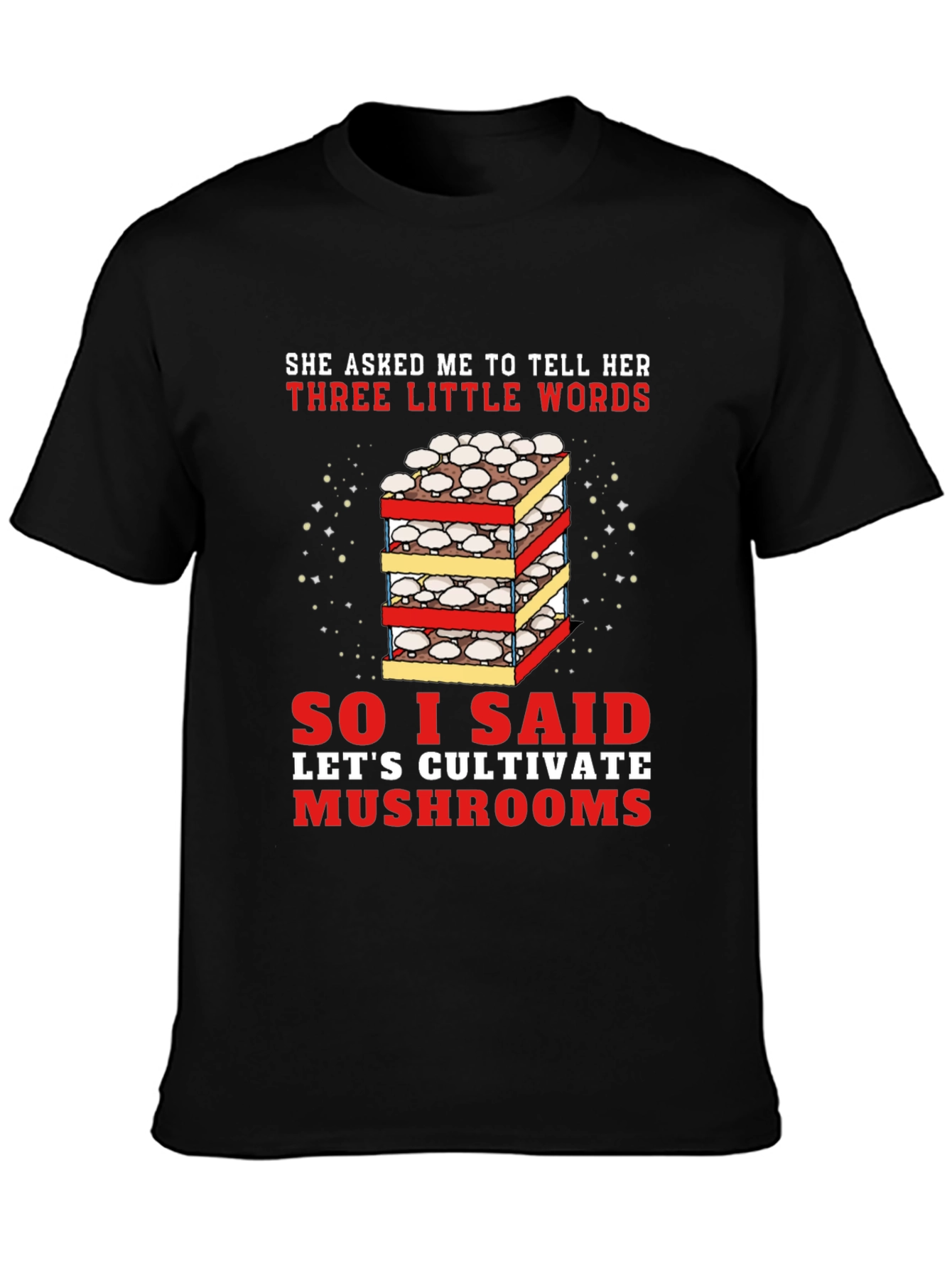 Cultivate Mushrooms Graphic T-Shirt
