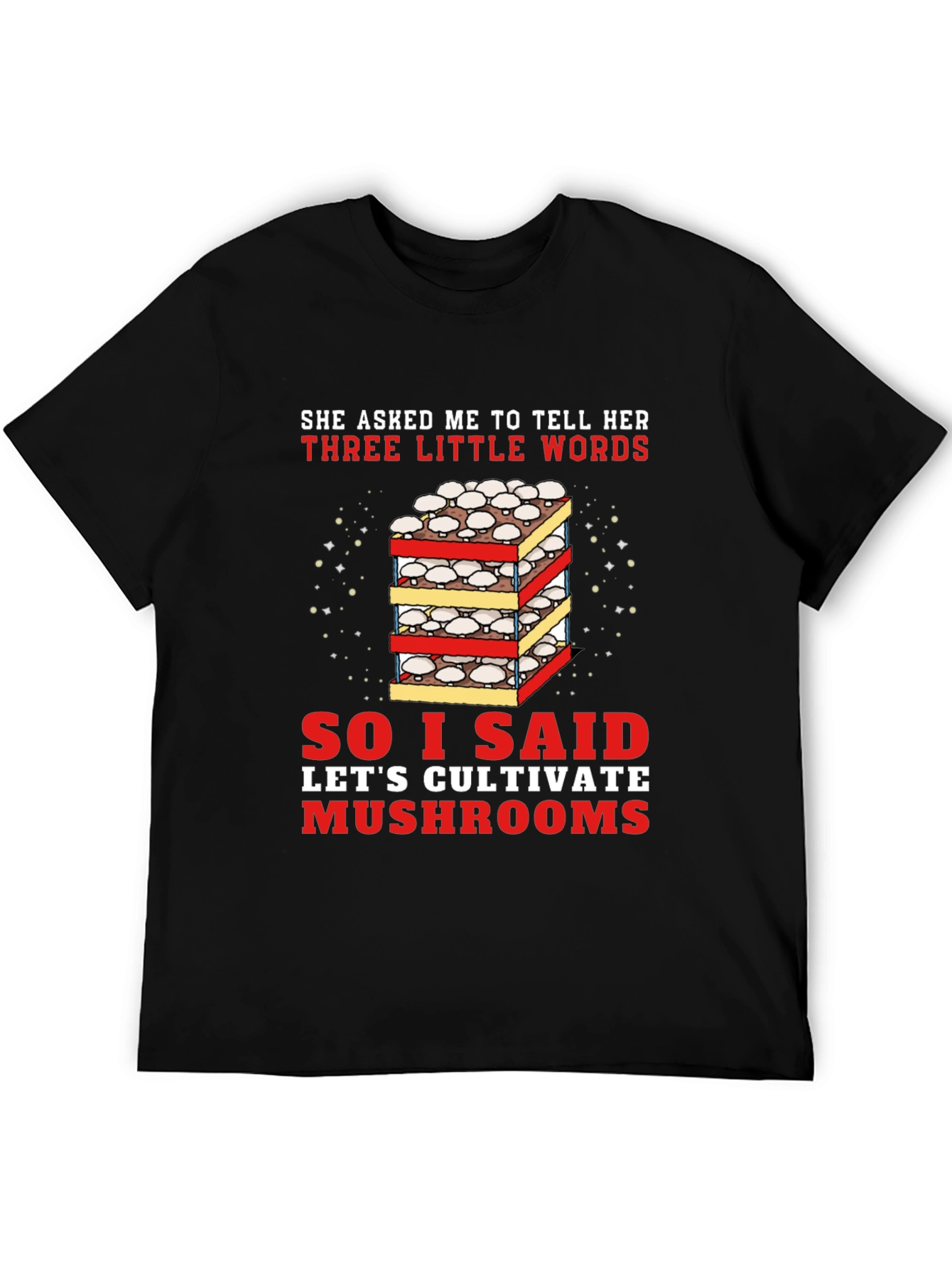 Cultivate Mushrooms Graphic T-Shirt