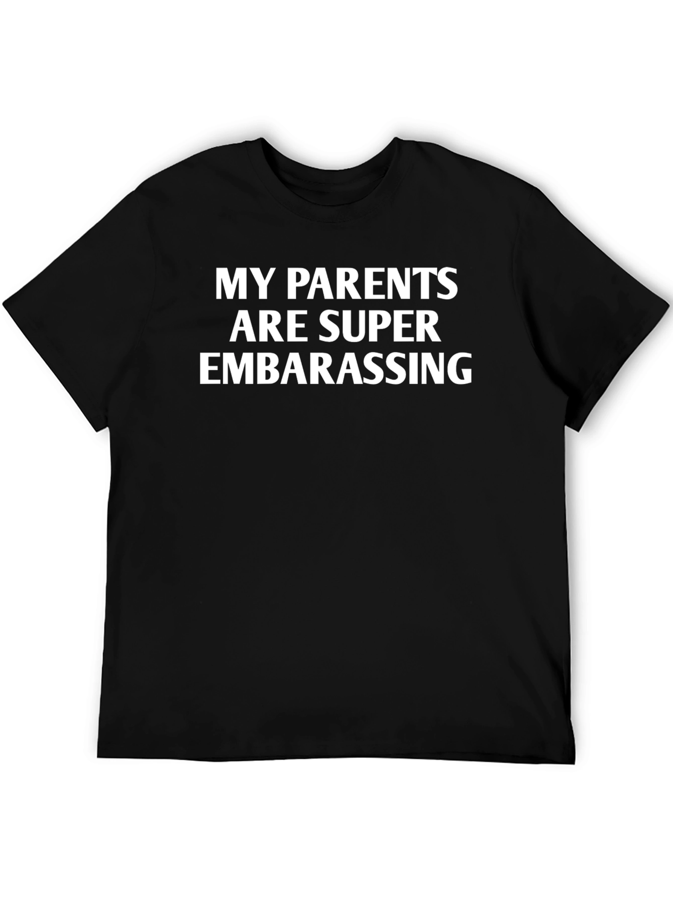 My Parents Are Super Embarrassing Graphic T-Shirt