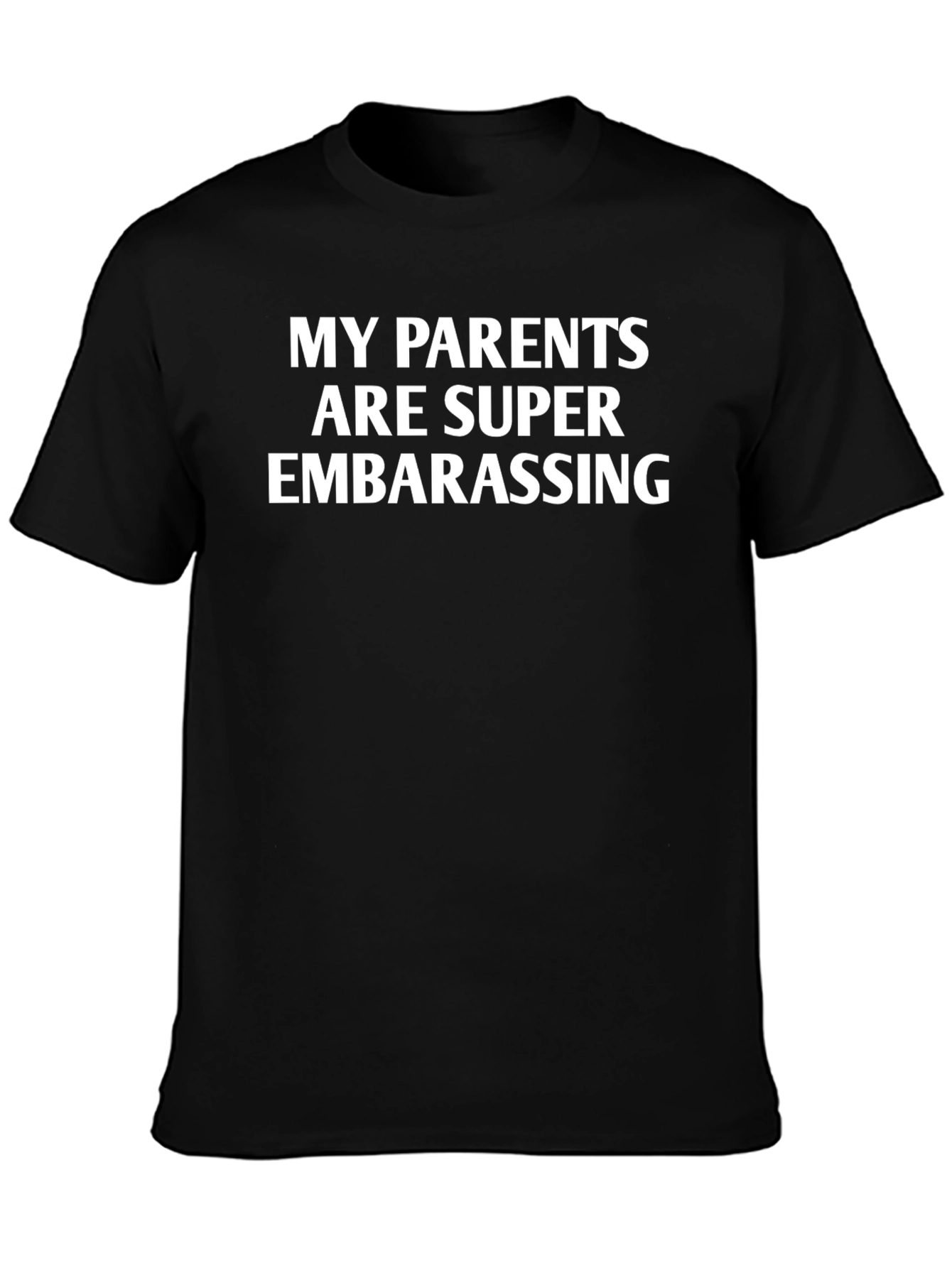 My Parents Are Super Embarrassing Graphic T-Shirt