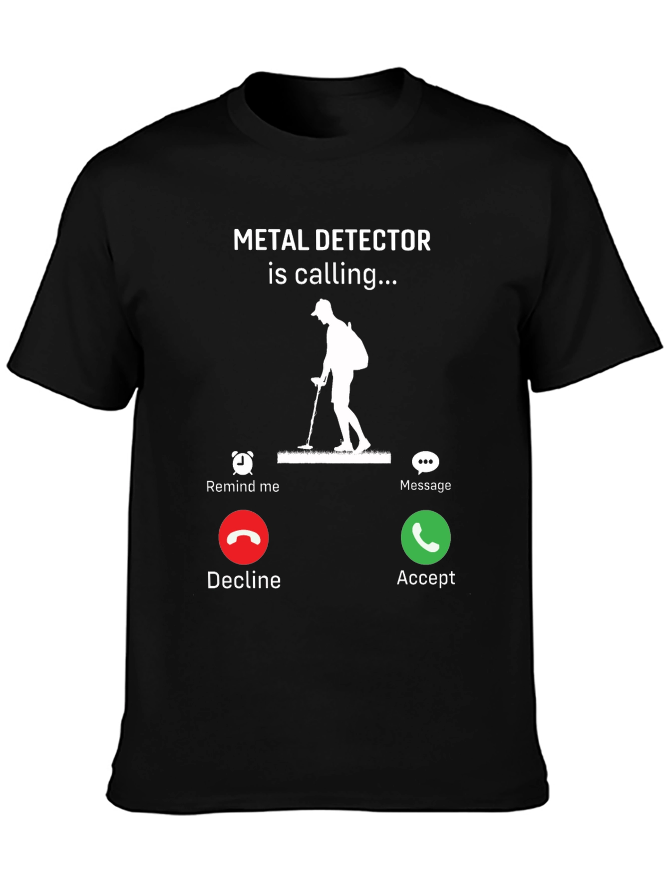 Metal Detector is Calling Funny T-Shirt