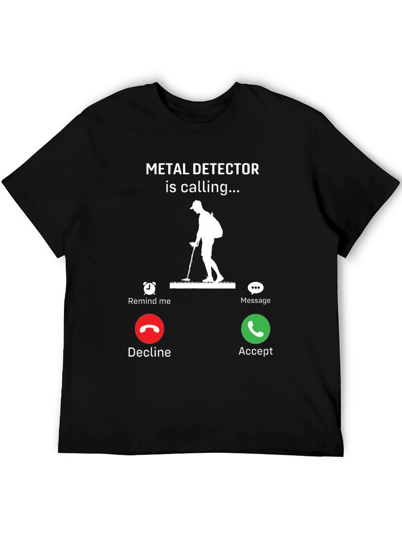 Metal Detector is Calling Funny T-Shirt