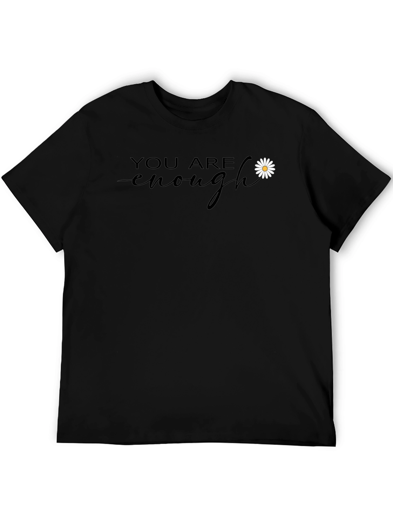 You Are Enough Black T-Shirt with Daisy Accent