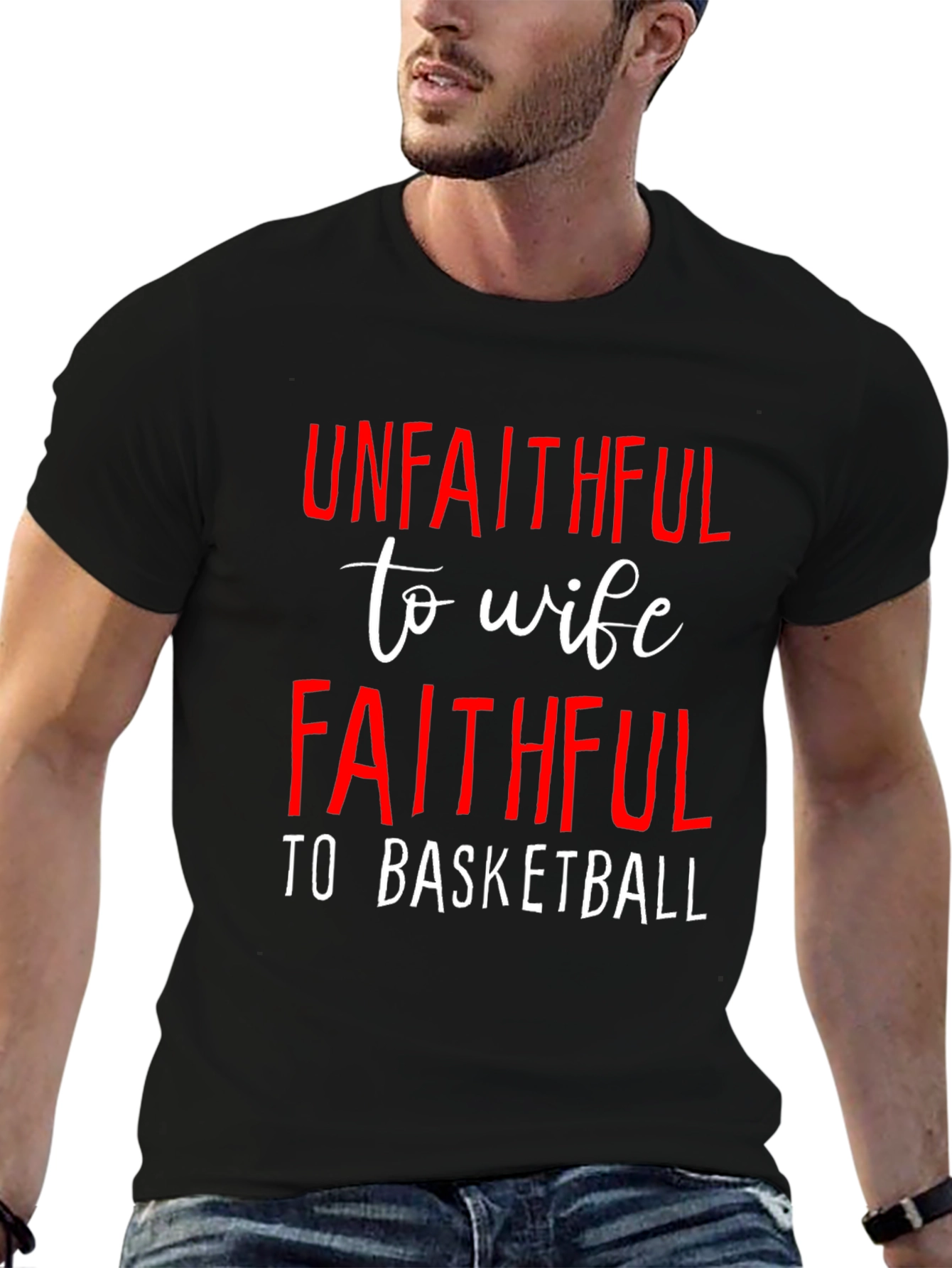 Unfaithful to Wife Faithful to Basketball T-Shirt