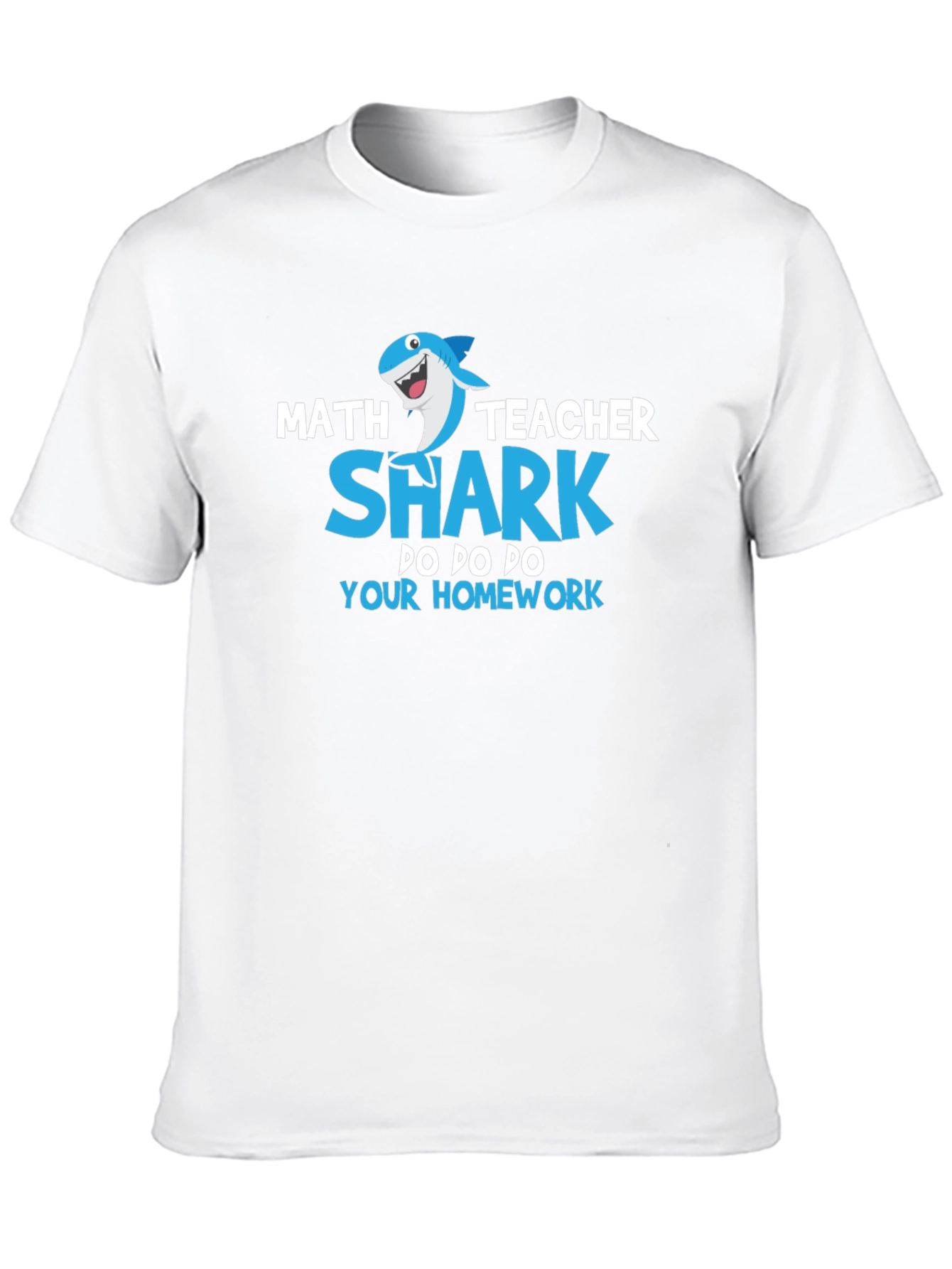 Math Teacher Shark T-Shirt: Do Your Homework!
