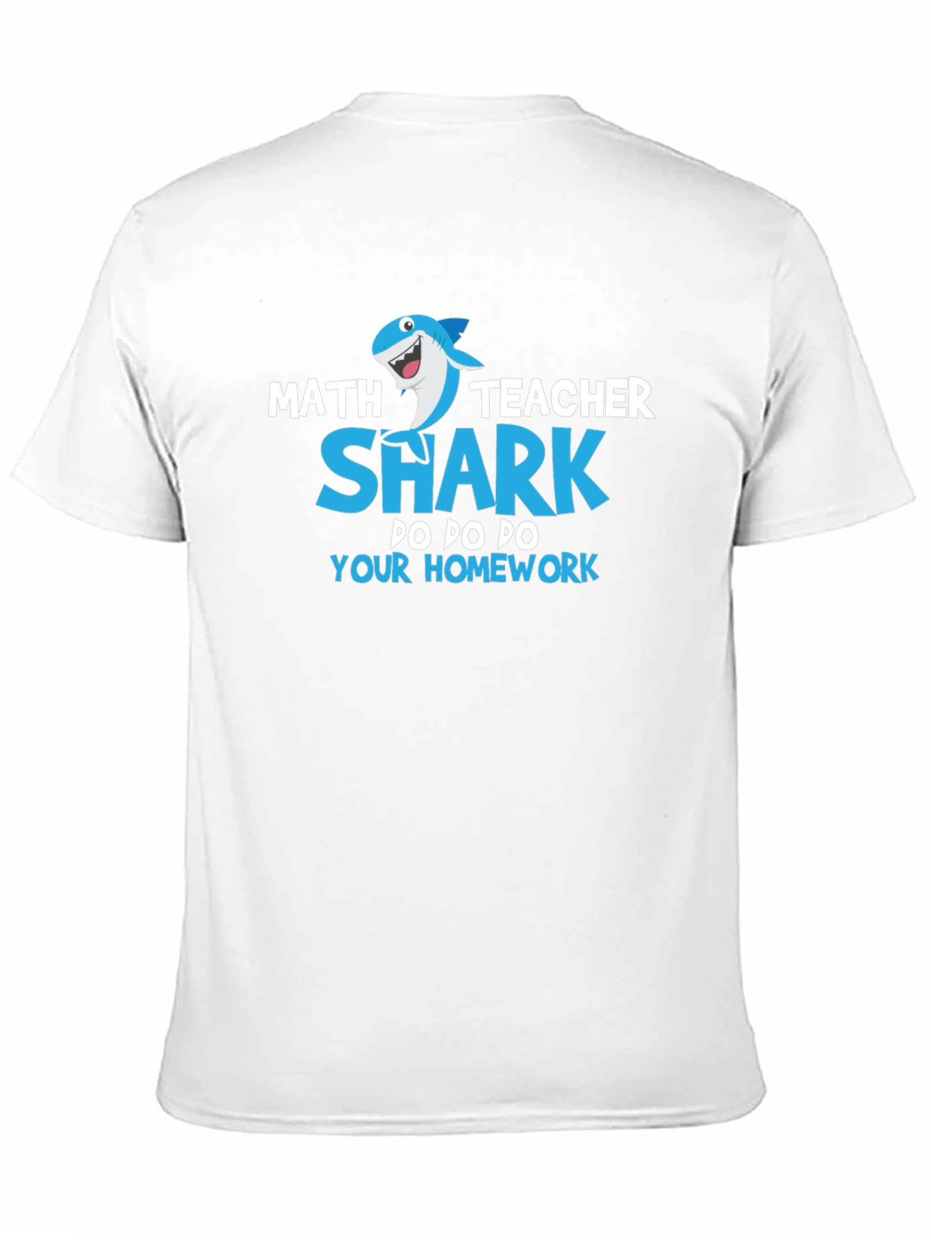 Math Teacher Shark T-Shirt: Do Your Homework!