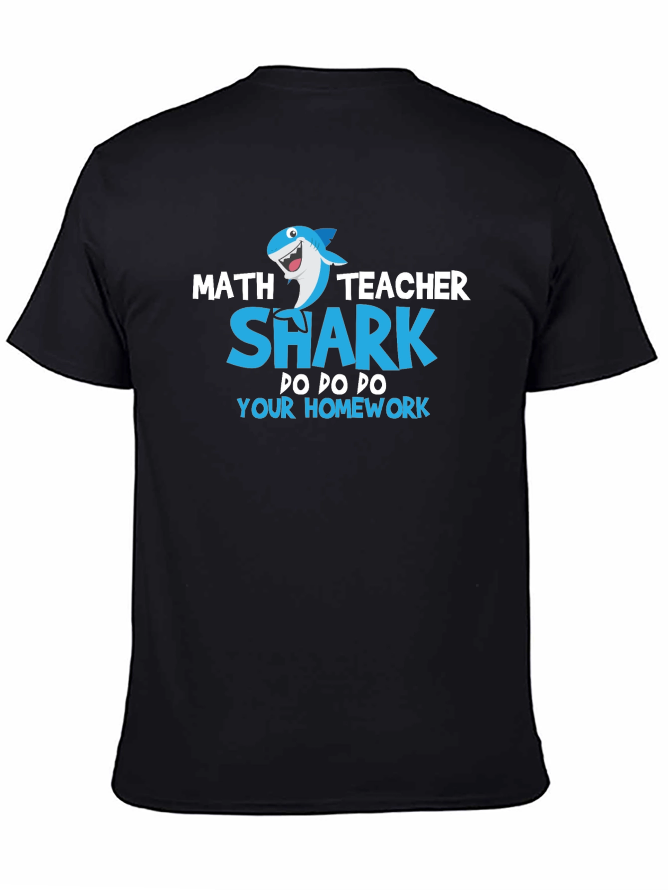 Math Teacher Shark T-Shirt: Do Your Homework!