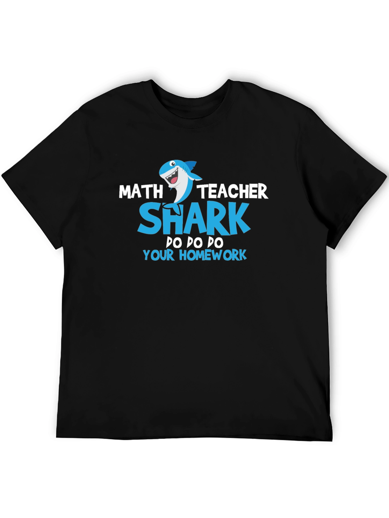 Math Teacher Shark T-Shirt: Do Your Homework!