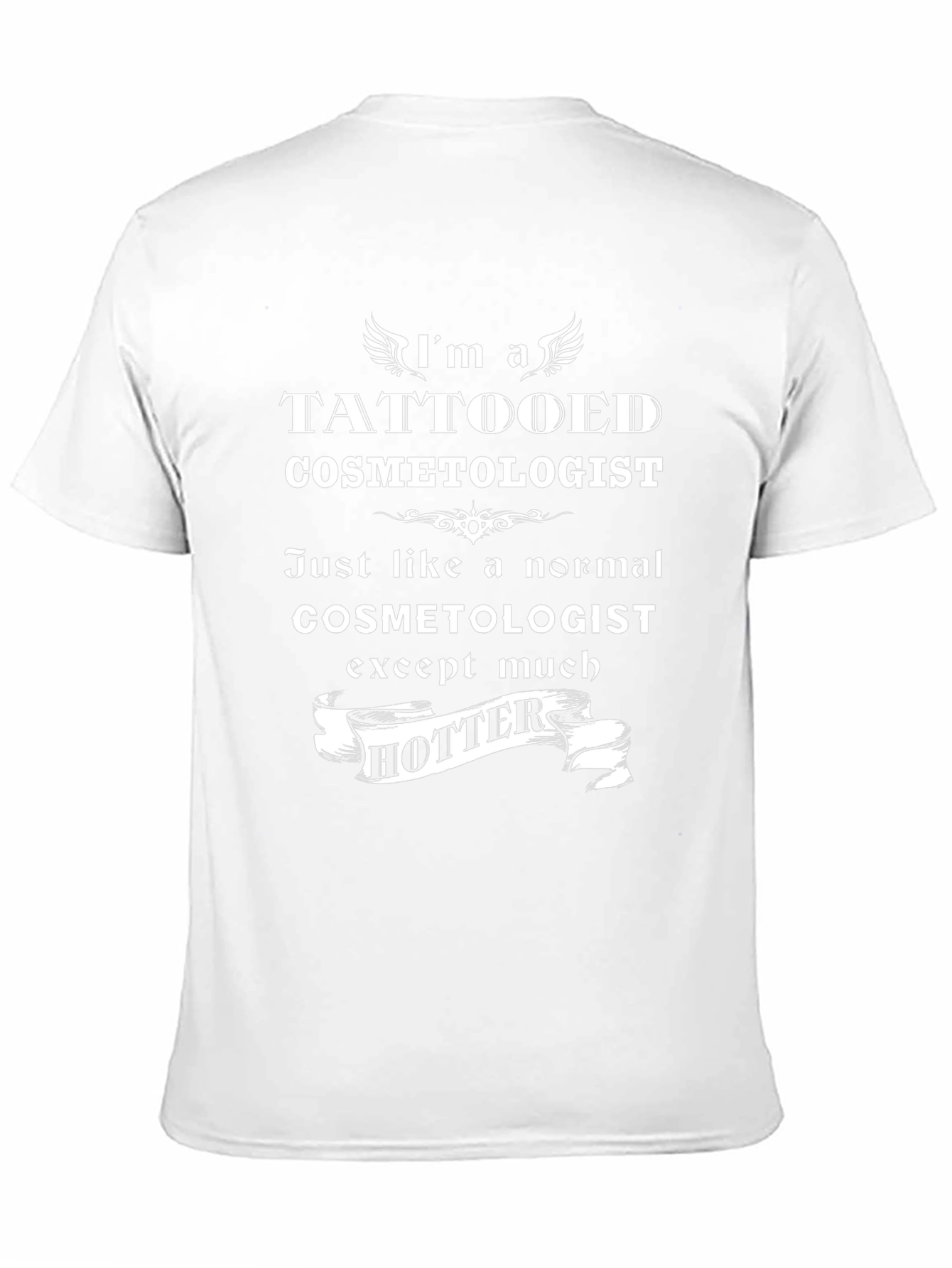 Tattooed Cosmetologist T-Shirt - Hotter Than Normal!