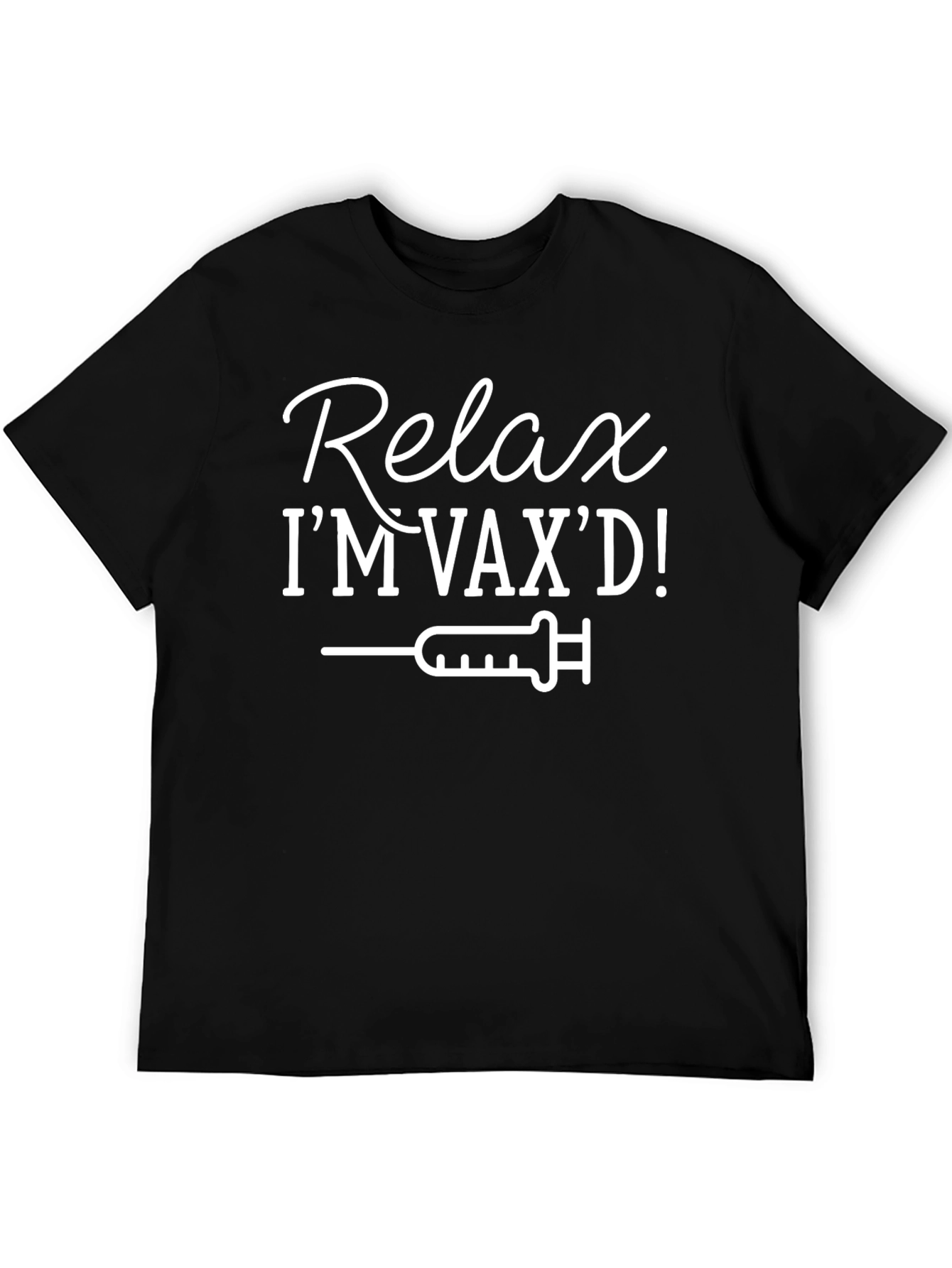 Relax Im Vaxd! Vaccinated T-Shirt