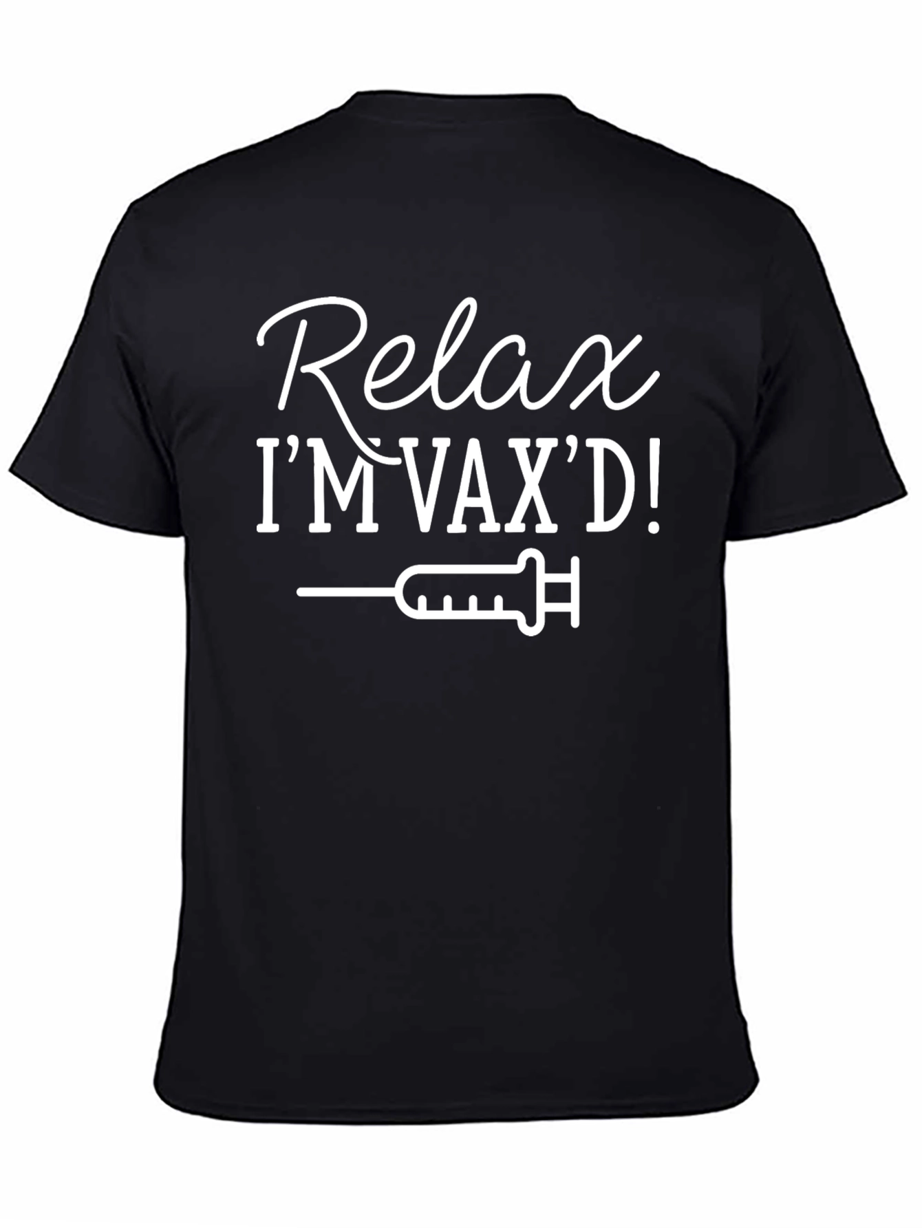 Relax Im Vaxd! Vaccinated T-Shirt