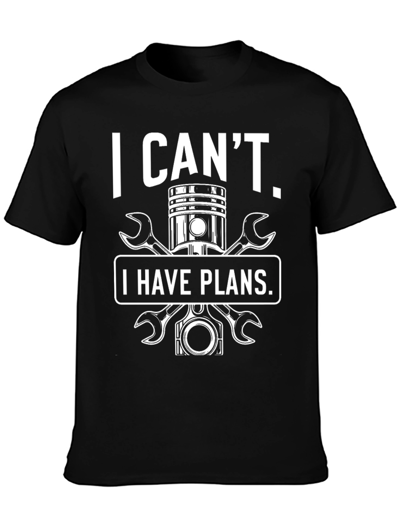 Mechanic I Cant I Have Plans Graphic T-Shirt