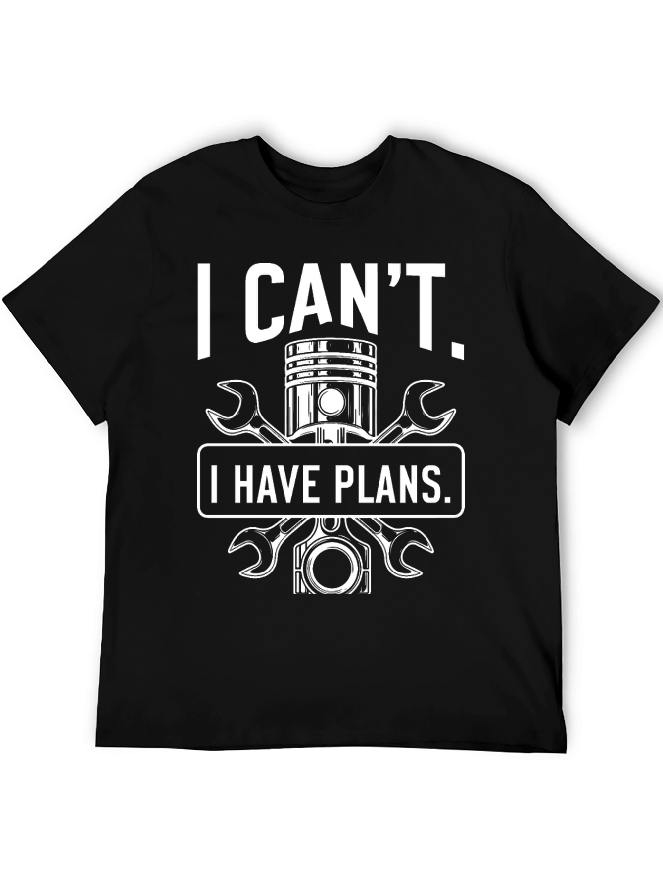Mechanic I Cant I Have Plans Graphic T-Shirt