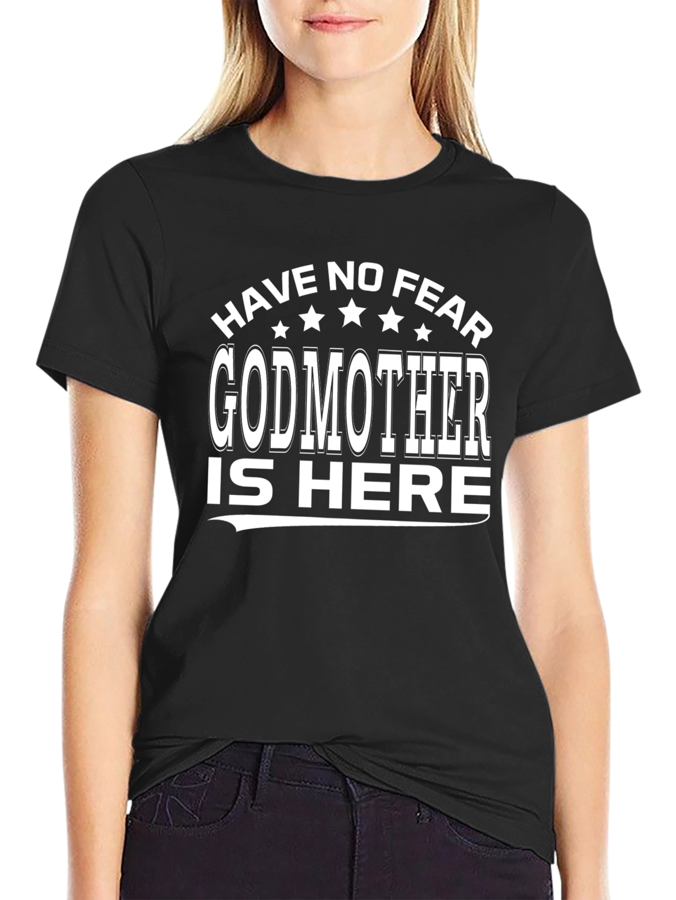 Godmother T-Shirt - Have No Fear Tee