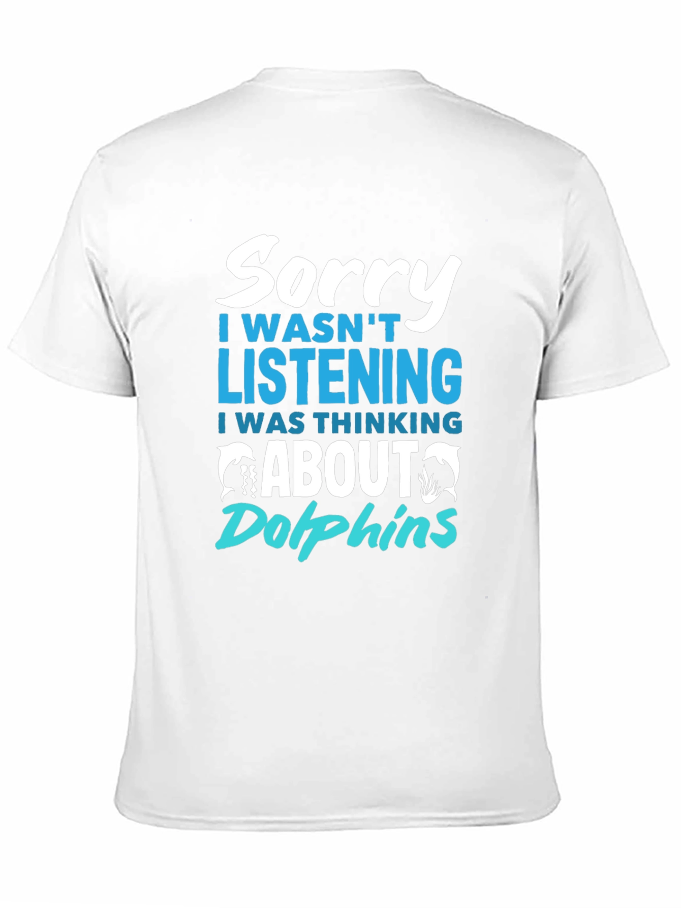 Sorry Thinking About Dolphins T-Shirt