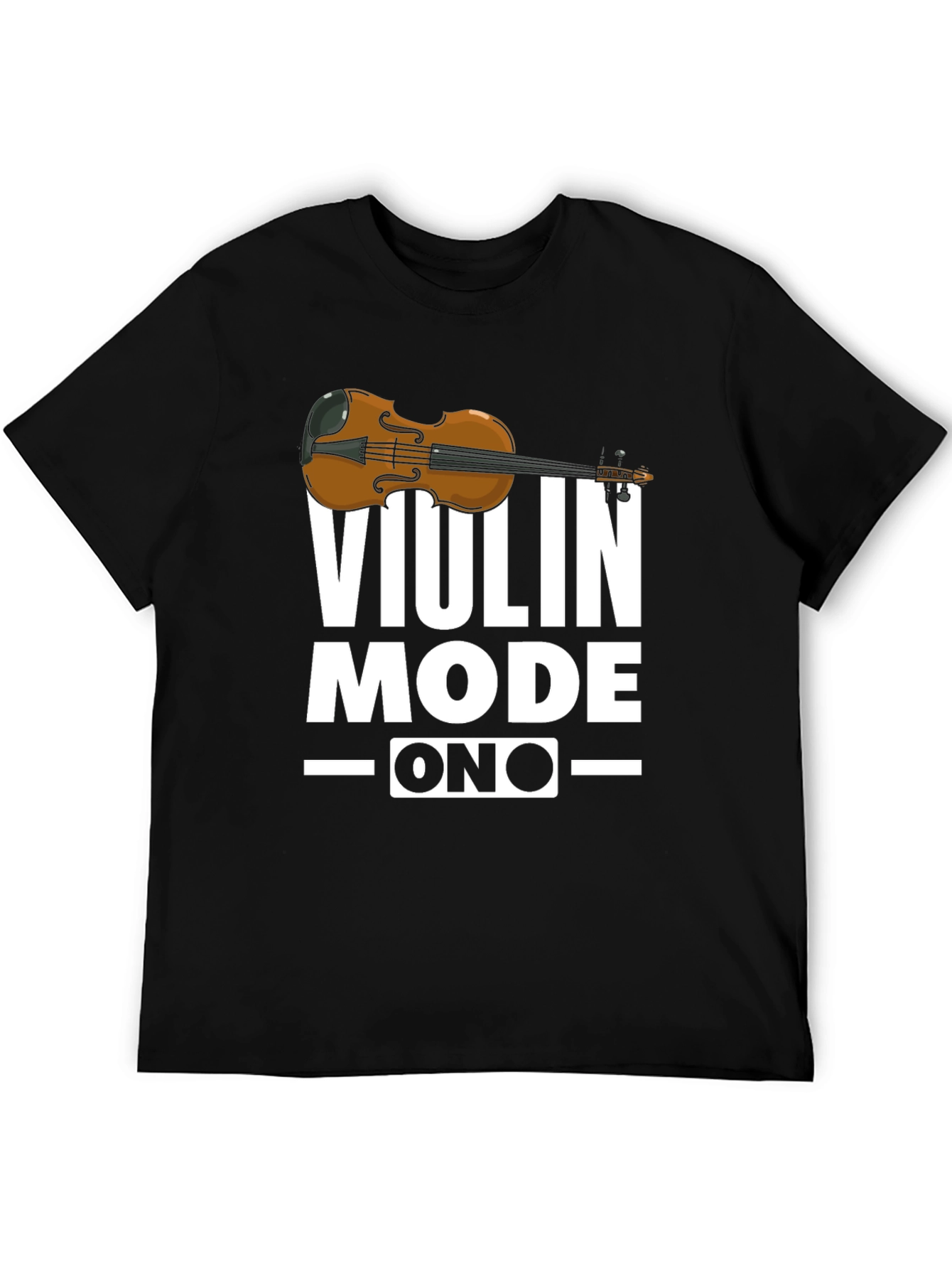 Violin Mode On T-Shirt - Musician Gift