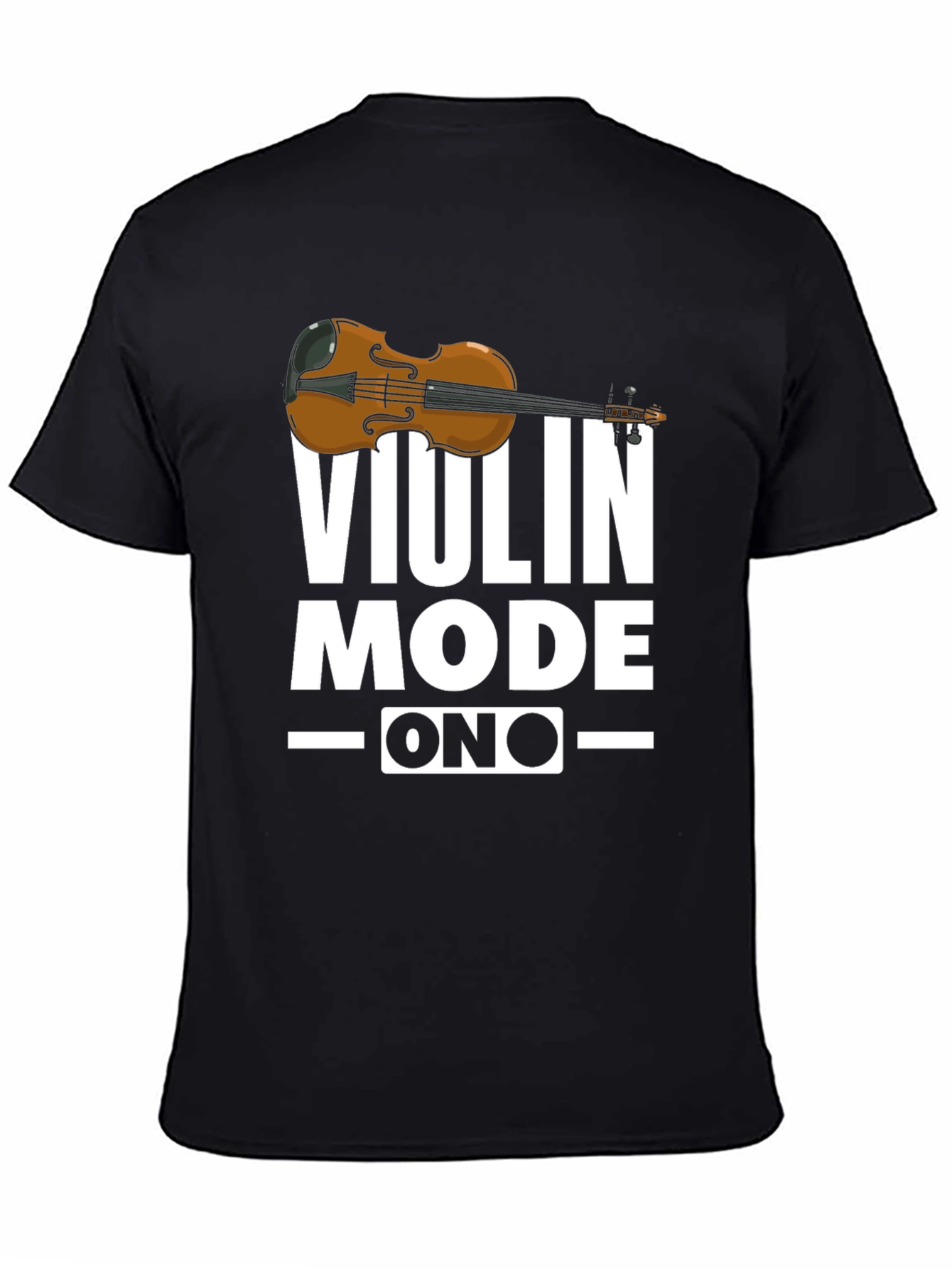 Violin Mode On T-Shirt - Musician Gift